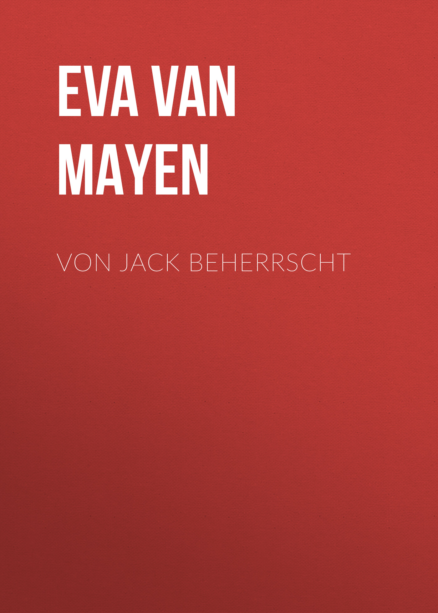 Обложка книги «Von Jack beherrscht»