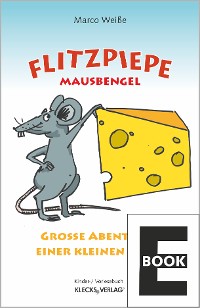 Обложка книги «Flitzpiepe – Mausbengel»