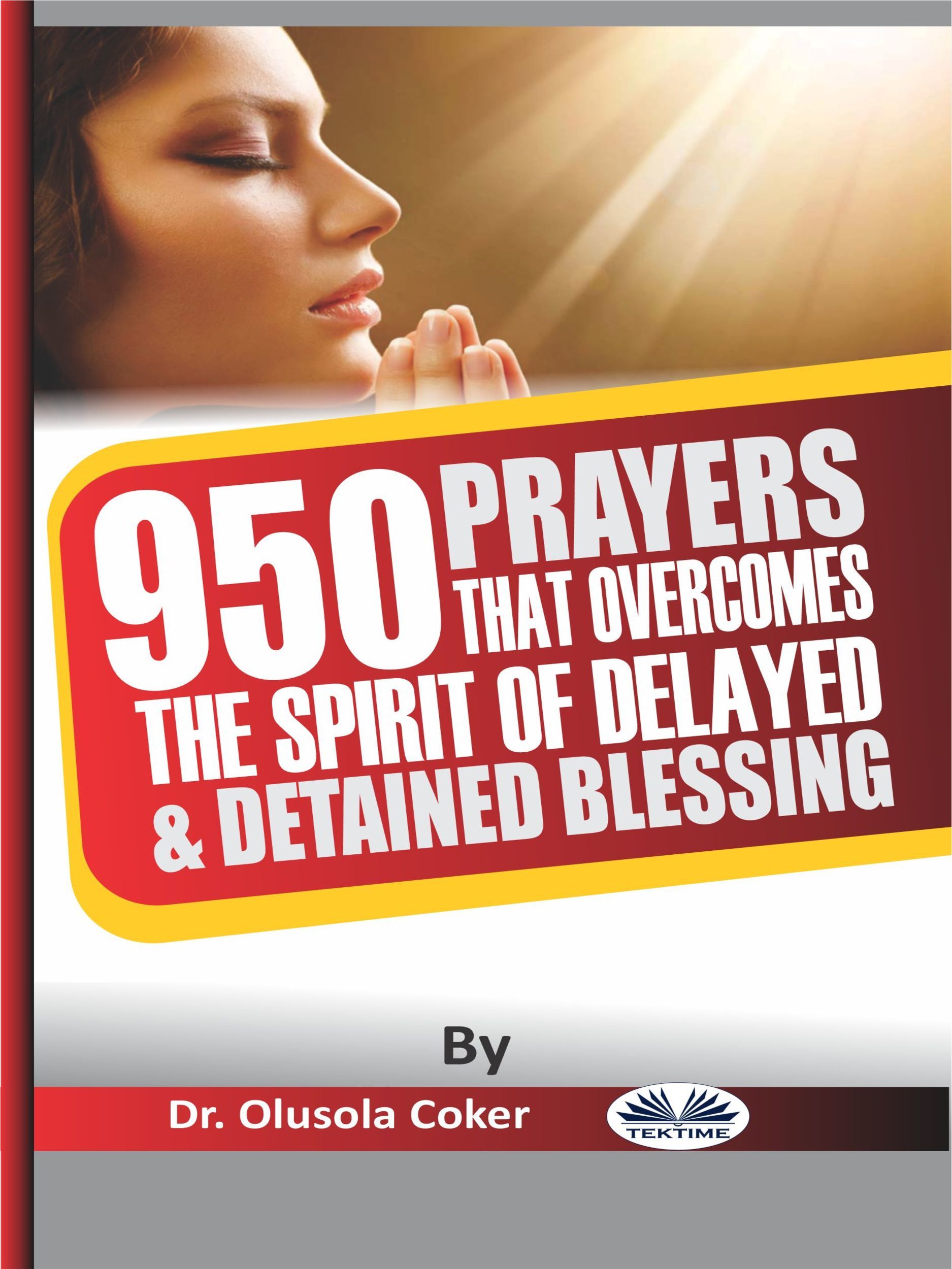 Обложка книги «950 Prayers That Overcome The Spirit Of Delayed And Detained Blessings»