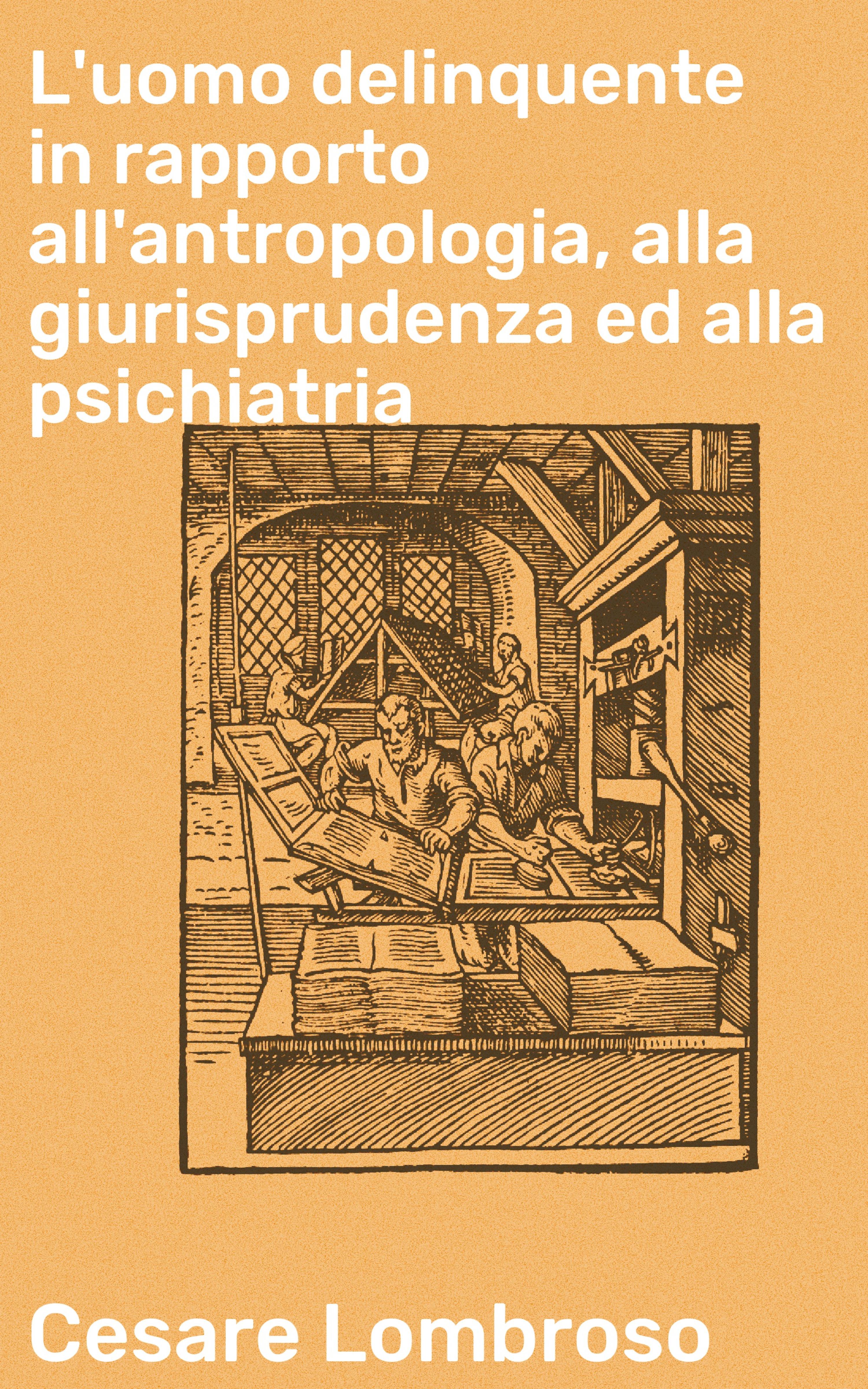 Обложка книги «L'uomo delinquente in rapporto all'antropologia, alla giurisprudenza ed alla psichiatria»