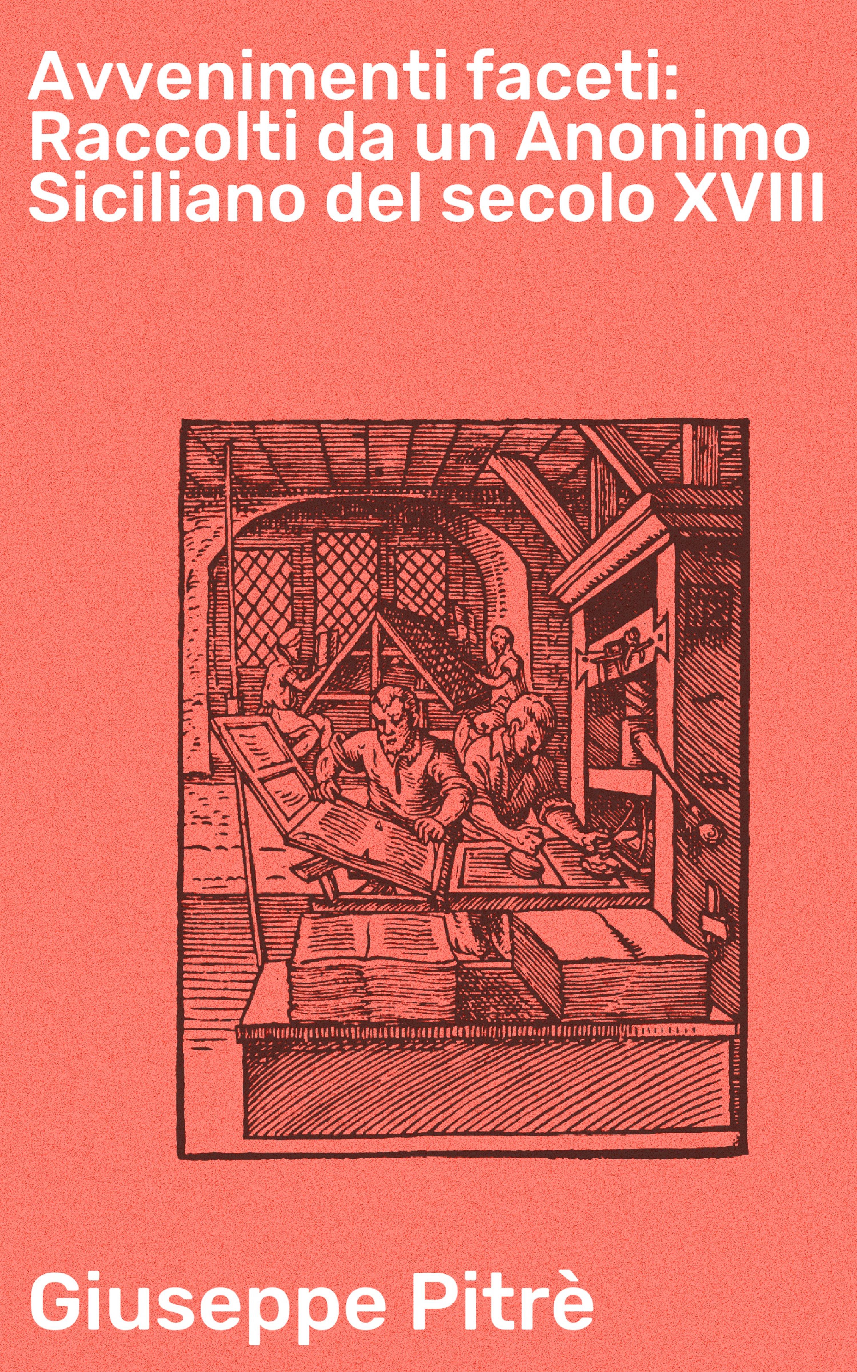Обложка книги «Avvenimenti faceti: Raccolti da un Anonimo Siciliano del secolo XVIII»