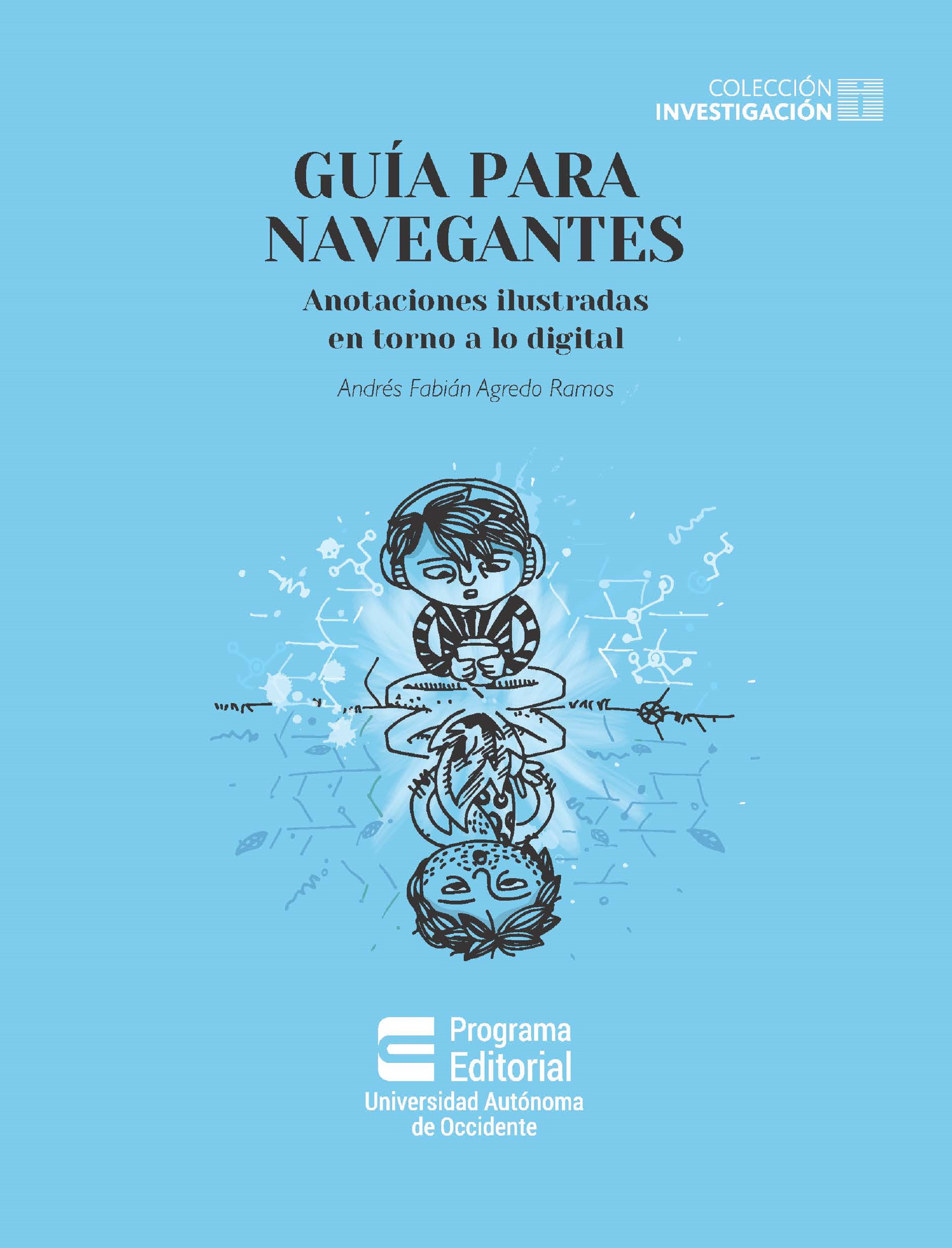 Обложка книги «Guía para navegantes: anotaciones ilustradas en torno a lo digital»
