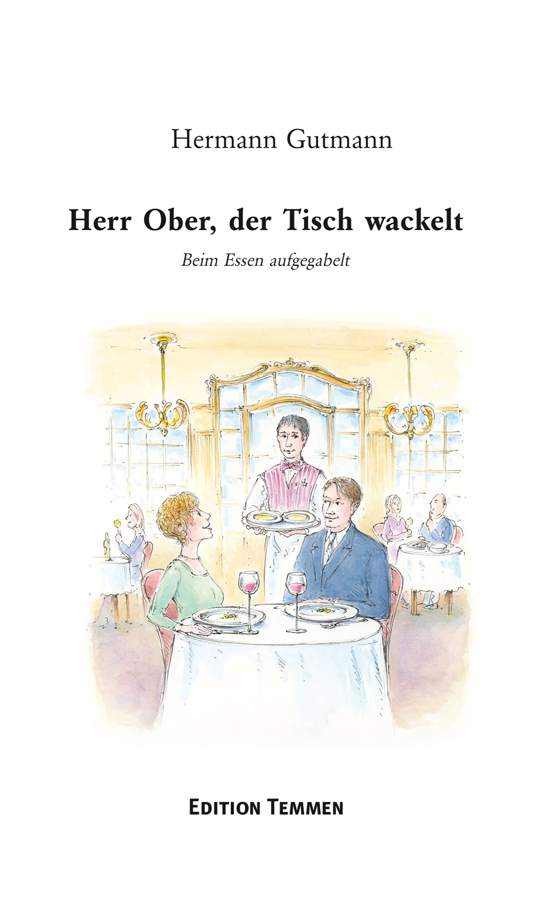 Обложка книги «Herr Ober, der Tisch wackelt»