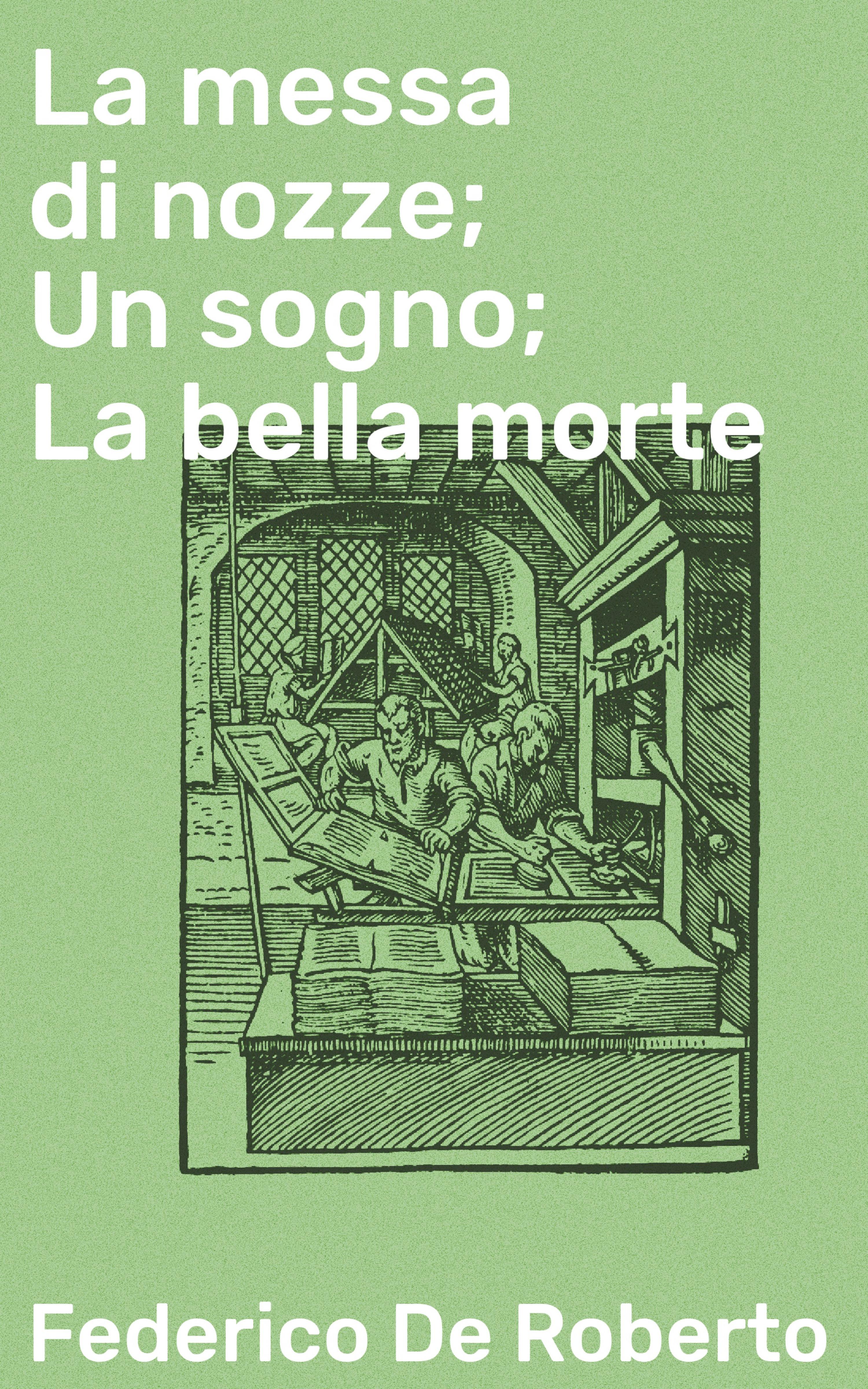 Обложка книги «La messa di nozze; Un sogno; La bella morte»