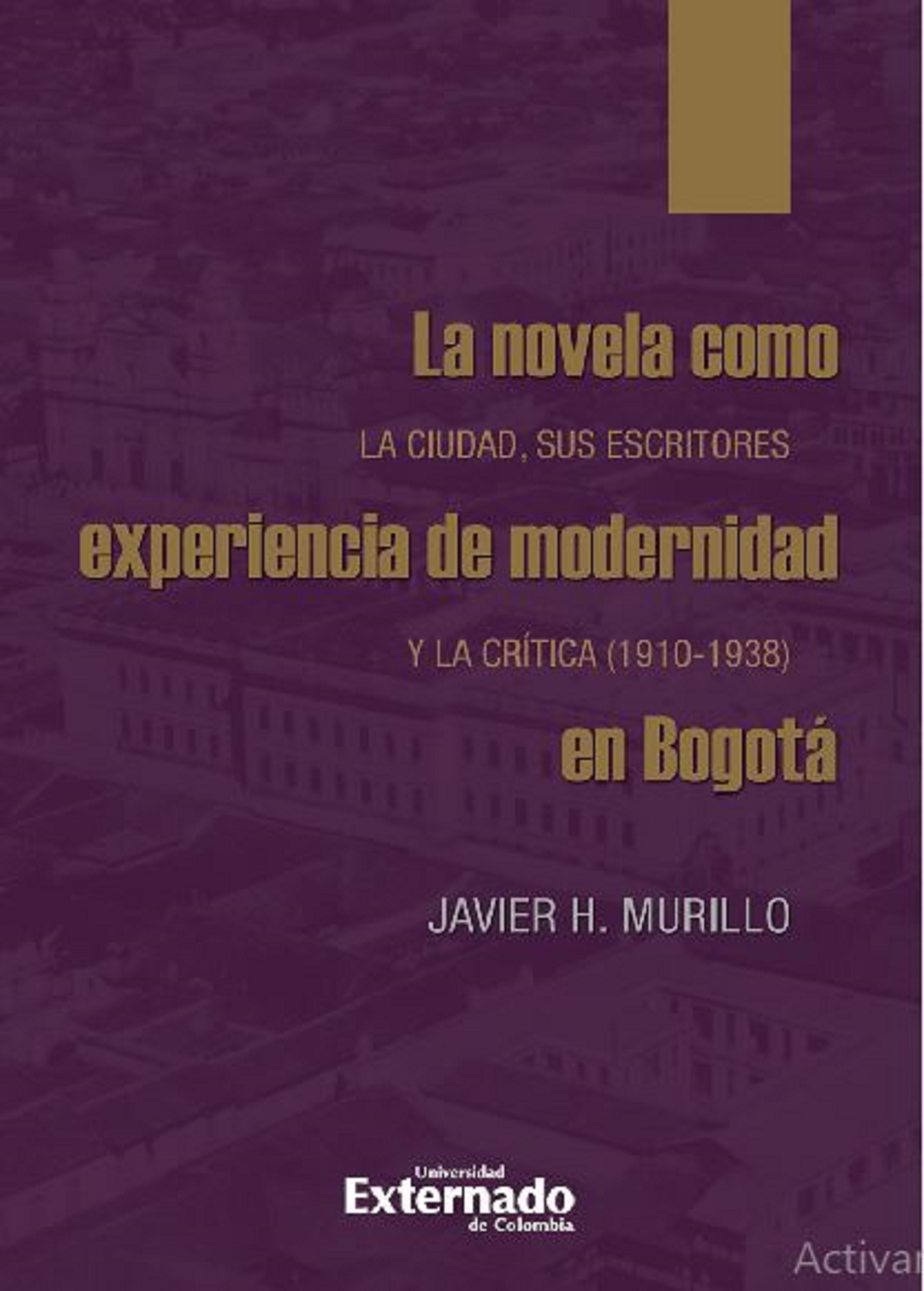 Обложка книги «La novela como experiencia de modernidad en Bogotá»