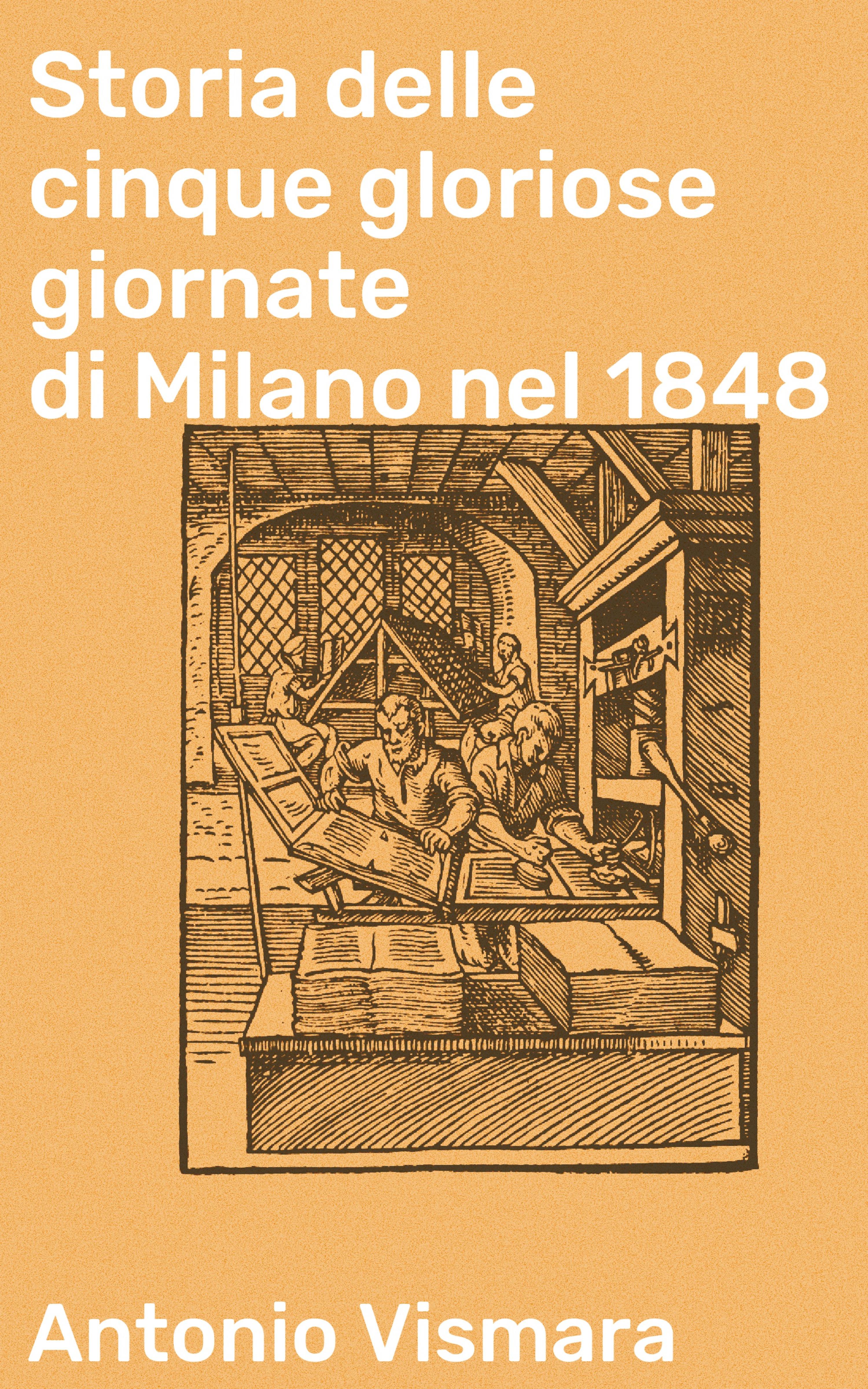 Обложка книги «Storia delle cinque gloriose giornate di Milano nel 1848»