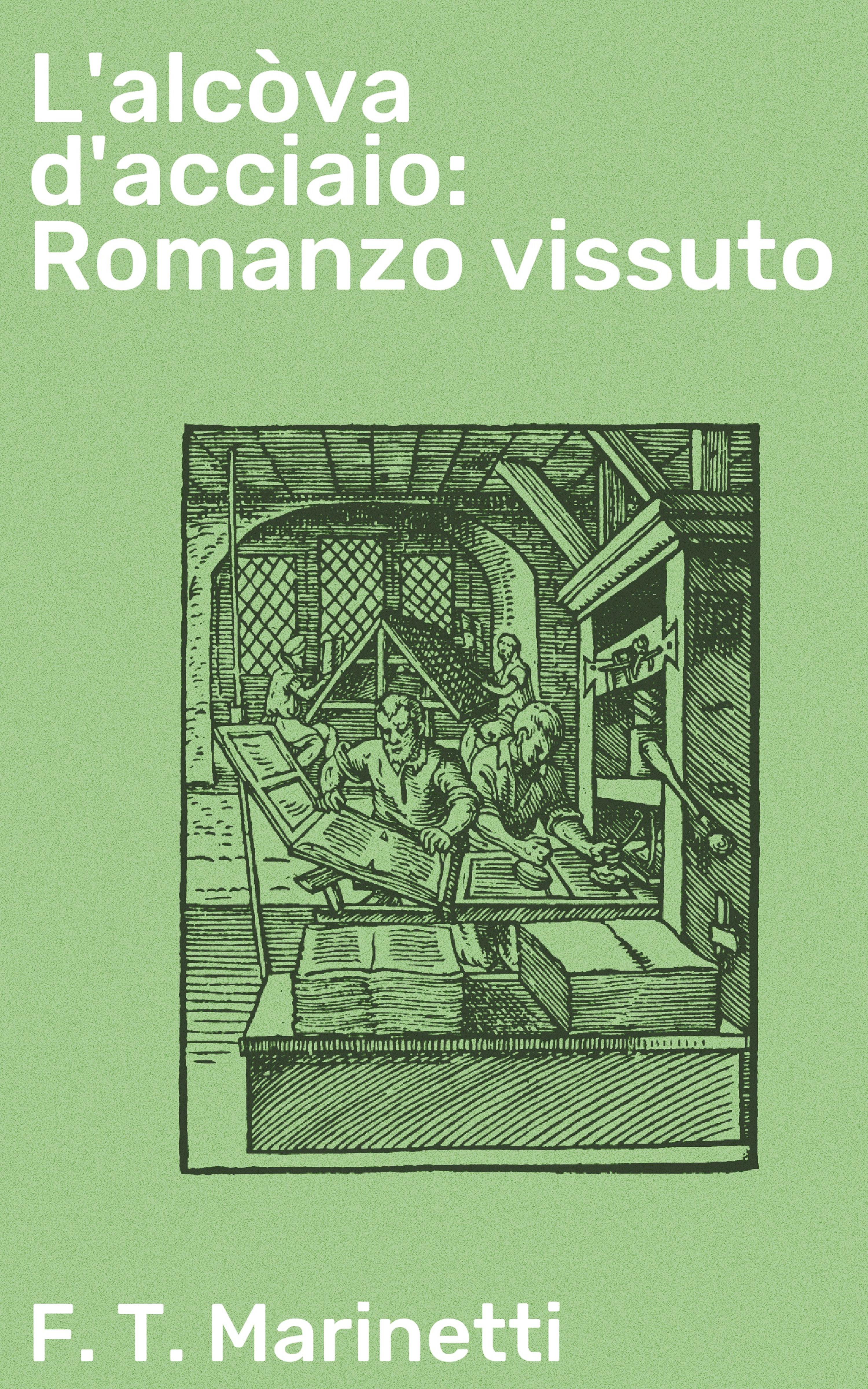 Обложка книги «L'alcòva d'acciaio: Romanzo vissuto»