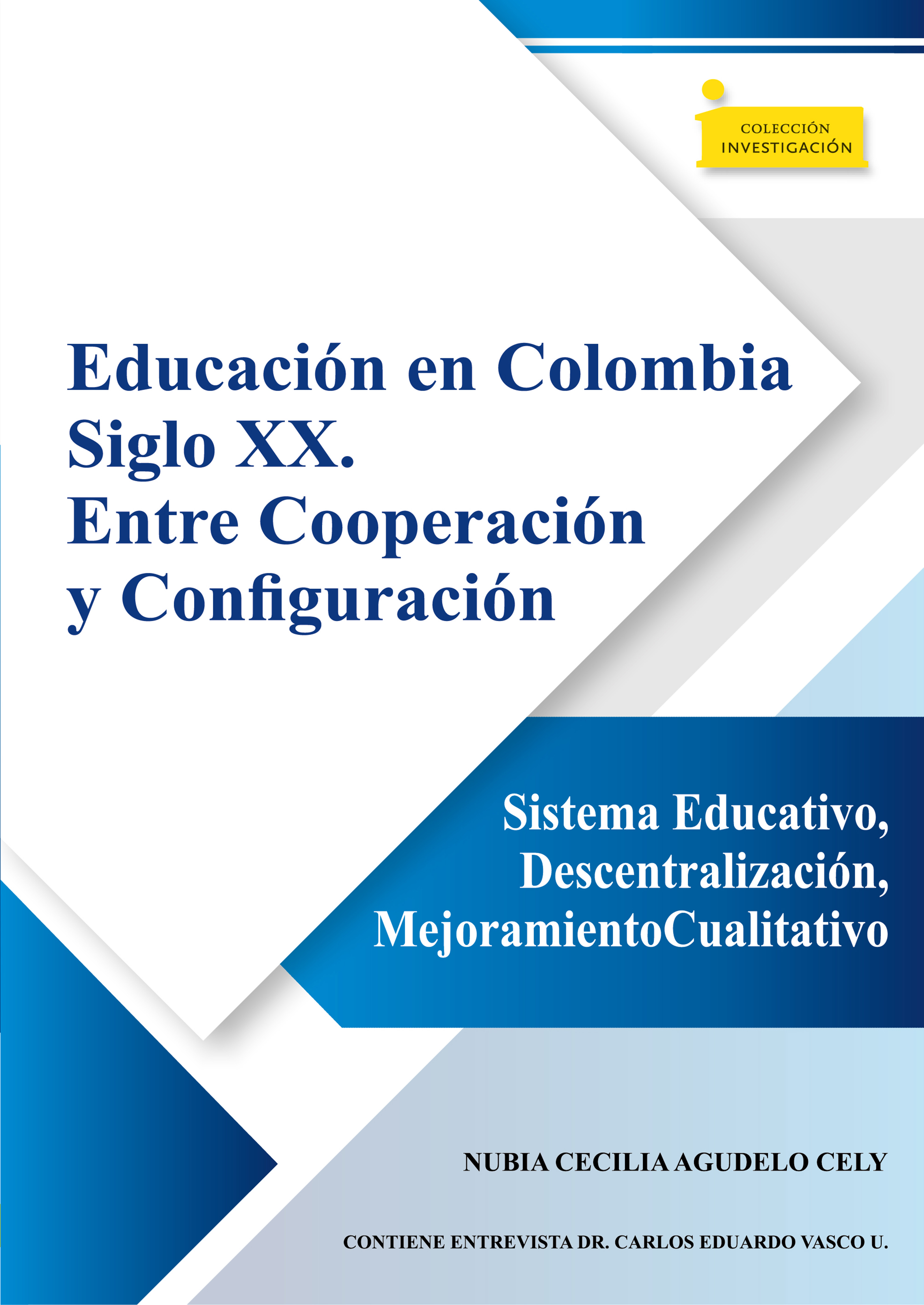 Обложка книги «Educación en Colombia siglo XX. Entre cooperación y configuración»