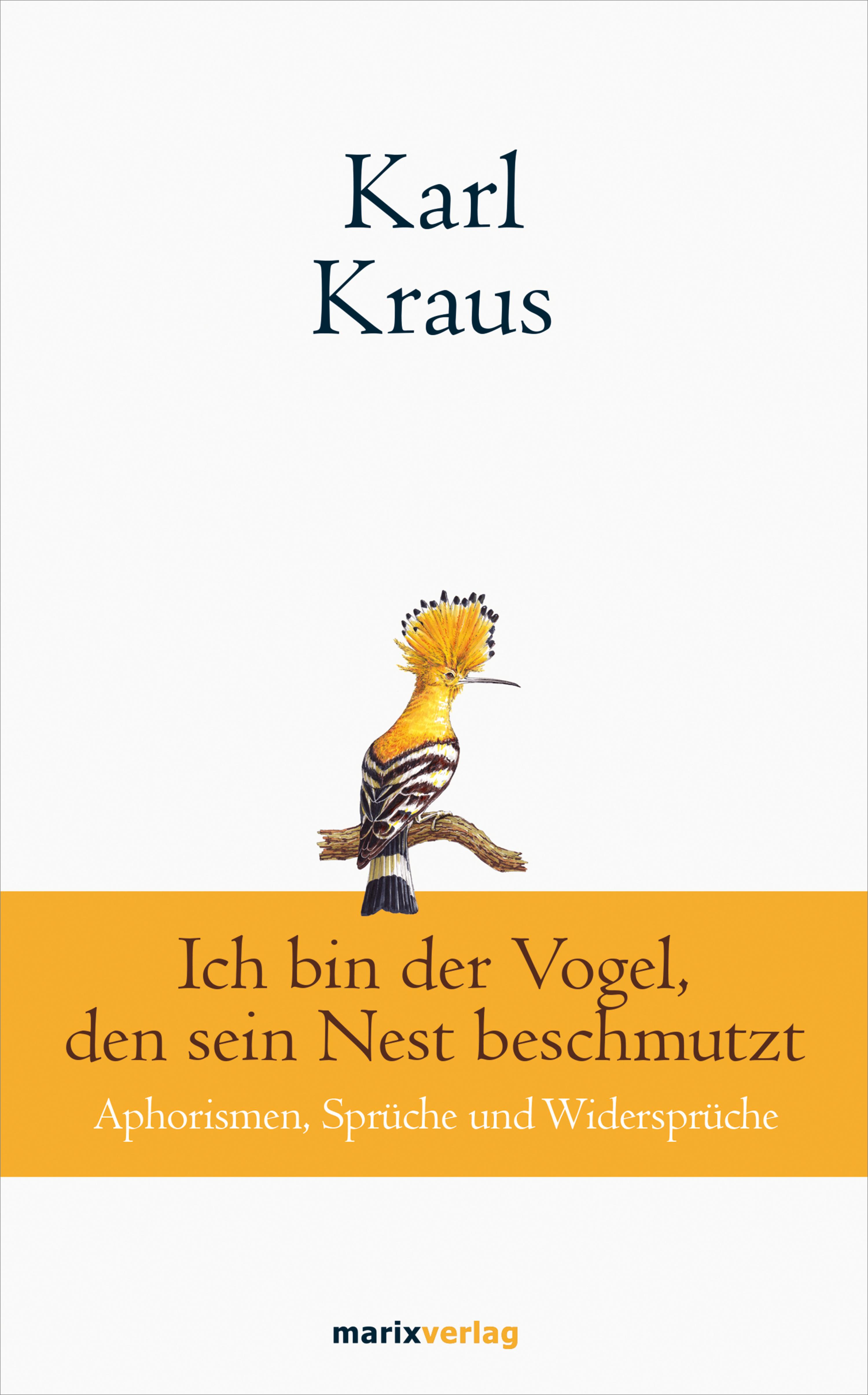 Обложка книги «Karl Kraus: Ich bin der Vogel, den sein Nest beschmutzt»