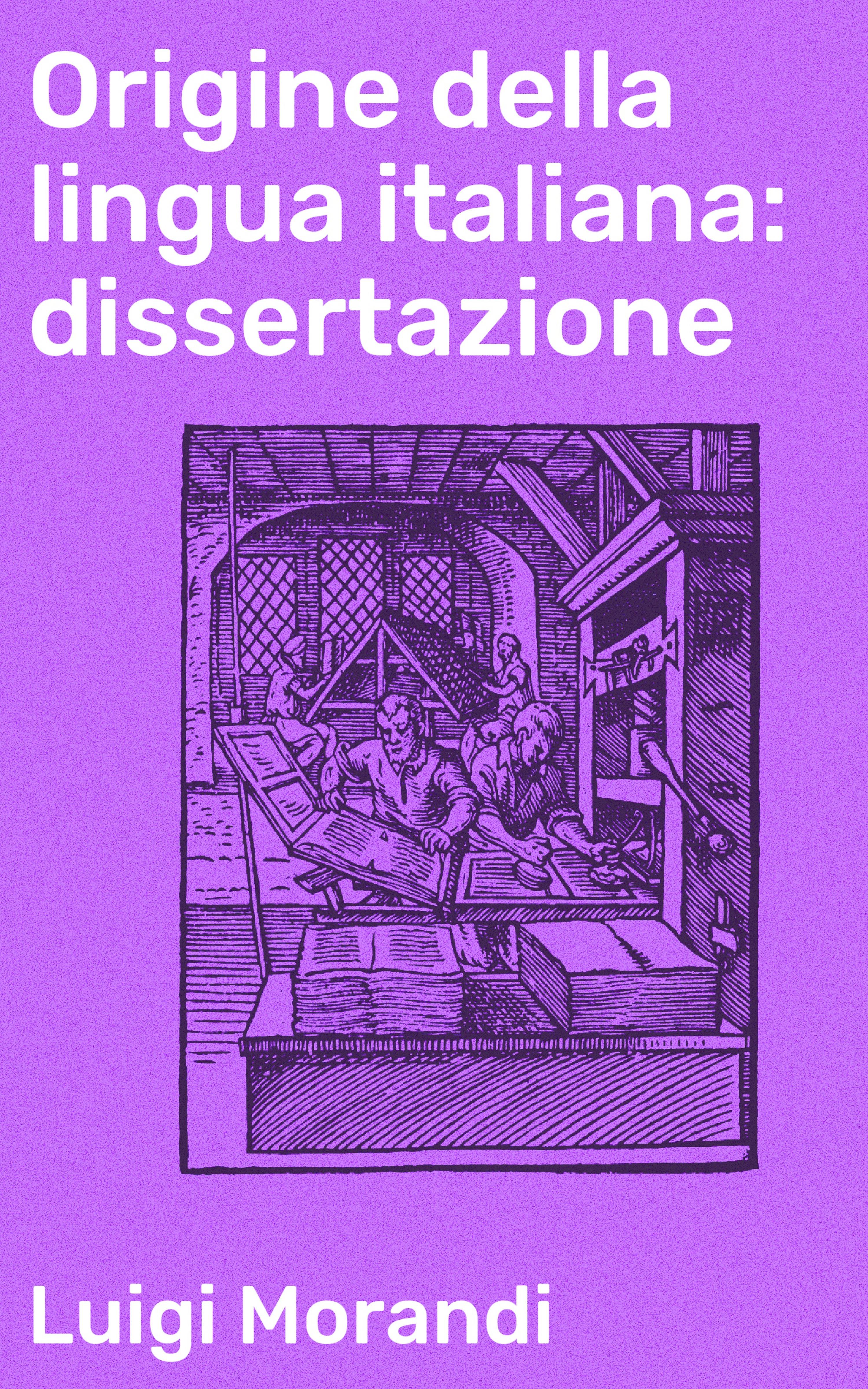 Обложка книги «Origine della lingua italiana: dissertazione»