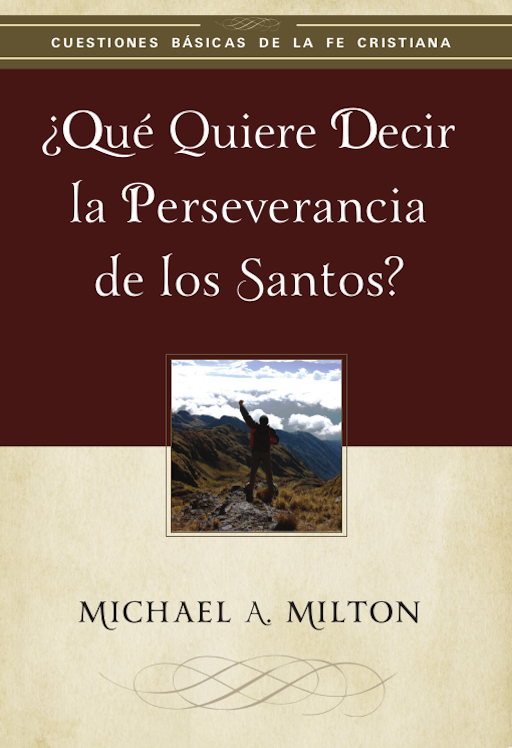 Обложка книги «¿Qué quiere decir la perseverancia de los santos?»