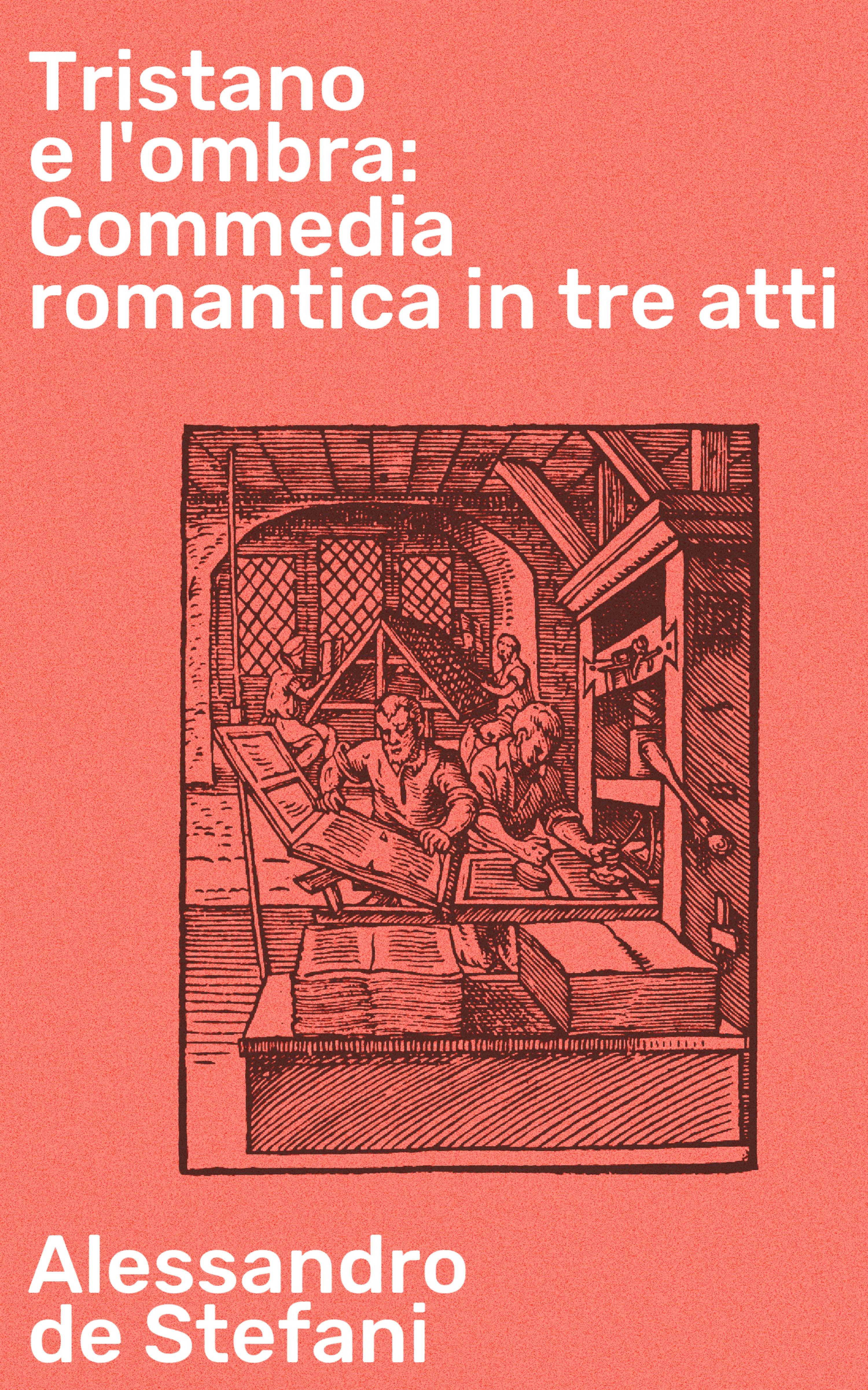 Обложка книги «Tristano e l'ombra: Commedia romantica in tre atti»