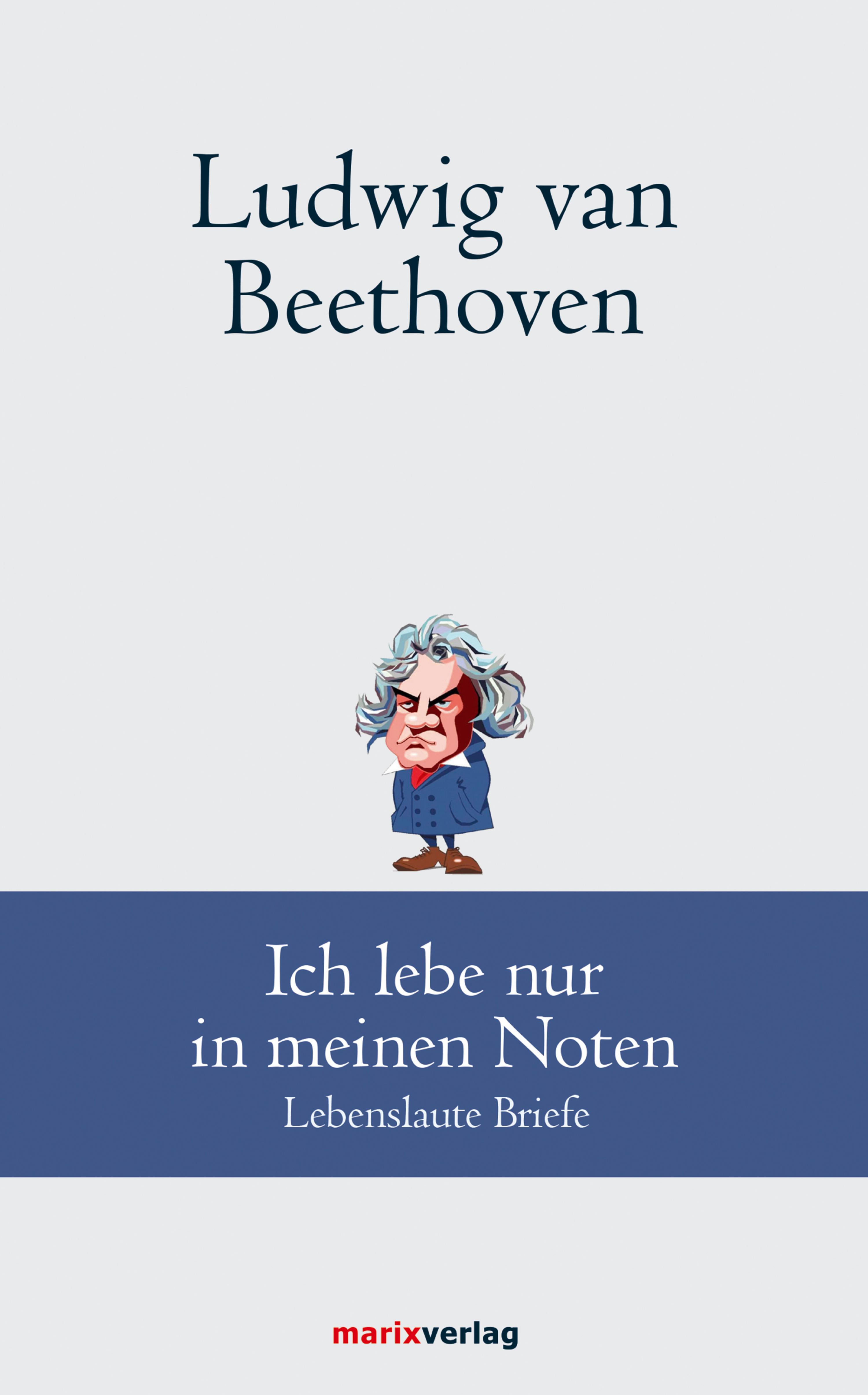Обложка книги «Ludwig van Beethoven: Ich lebe nur in meinen Noten»