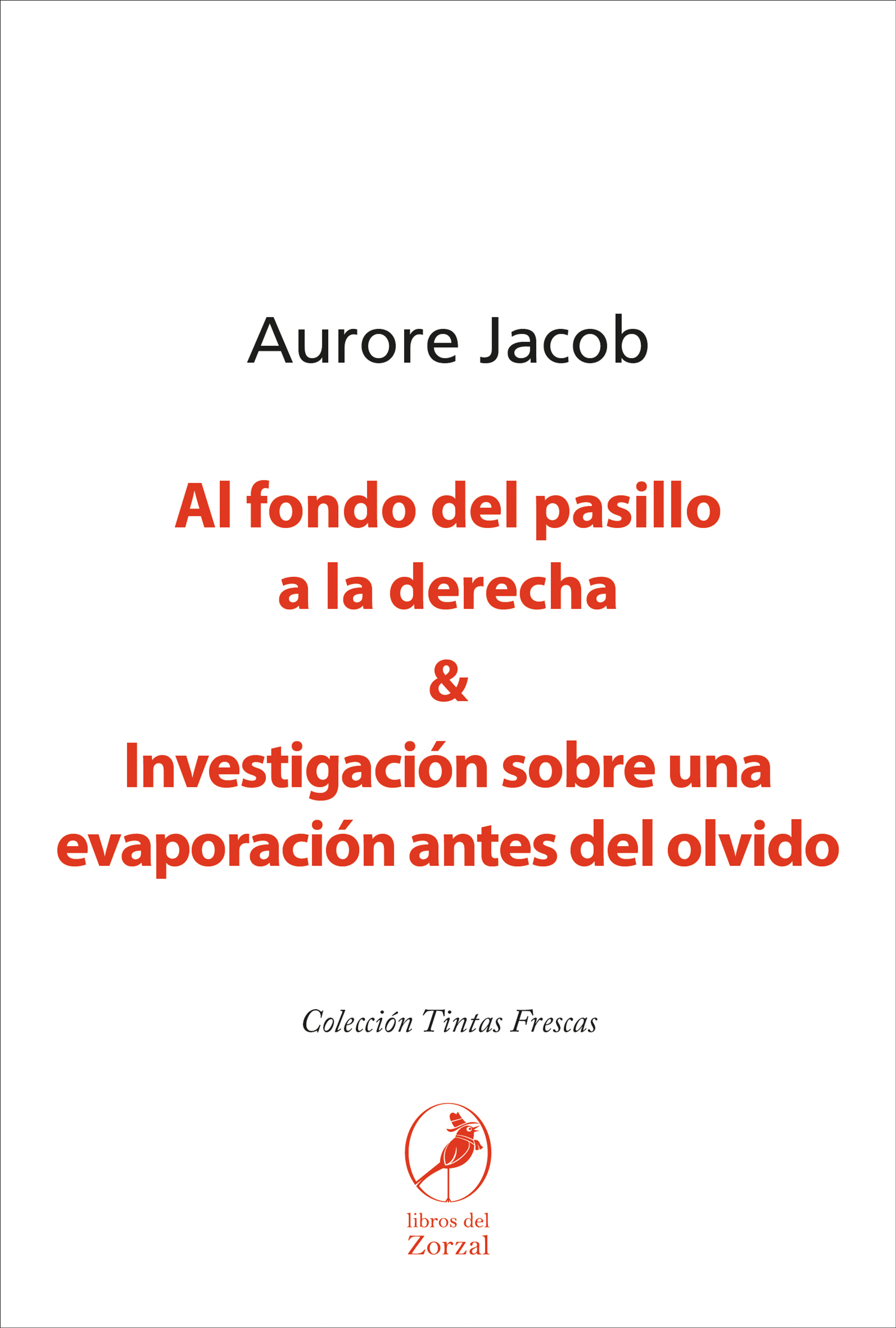 Обложка книги «Al fondo del pasillo a la derecha y Investigación sobre una evaporación antes del olvido»
