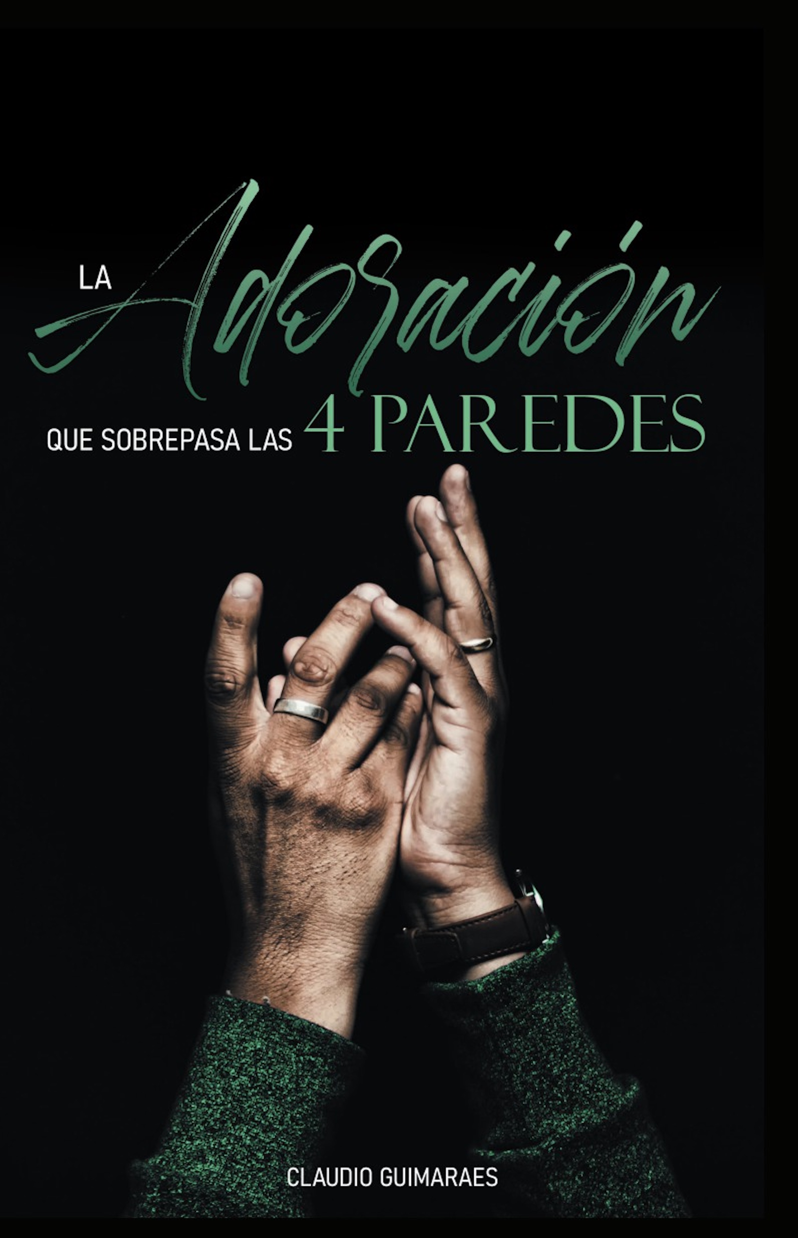 Обложка книги «La adoración que sobrepasa las 4 paredes»