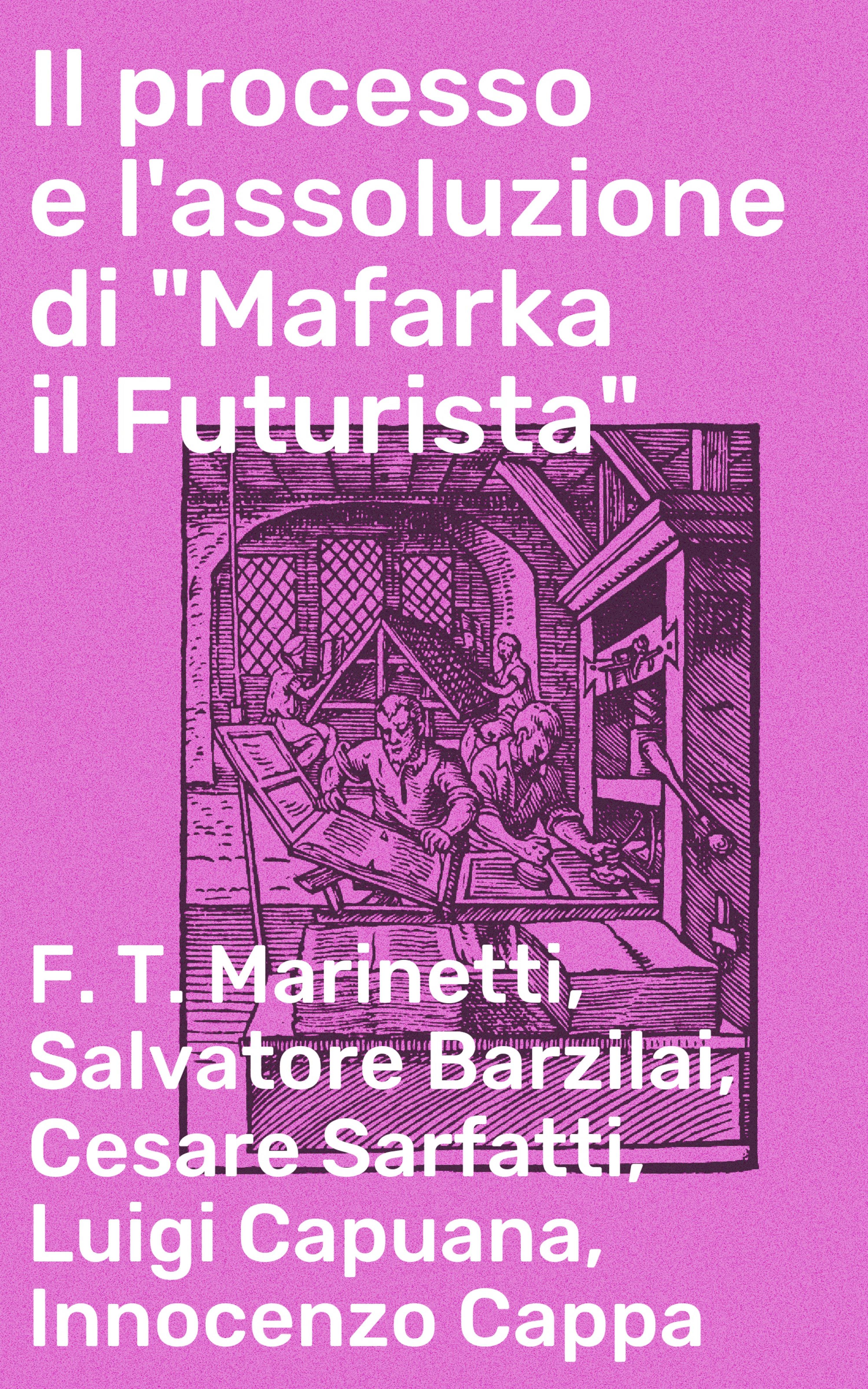 Обложка книги «Il processo e l'assoluzione di "Mafarka il Futurista"»