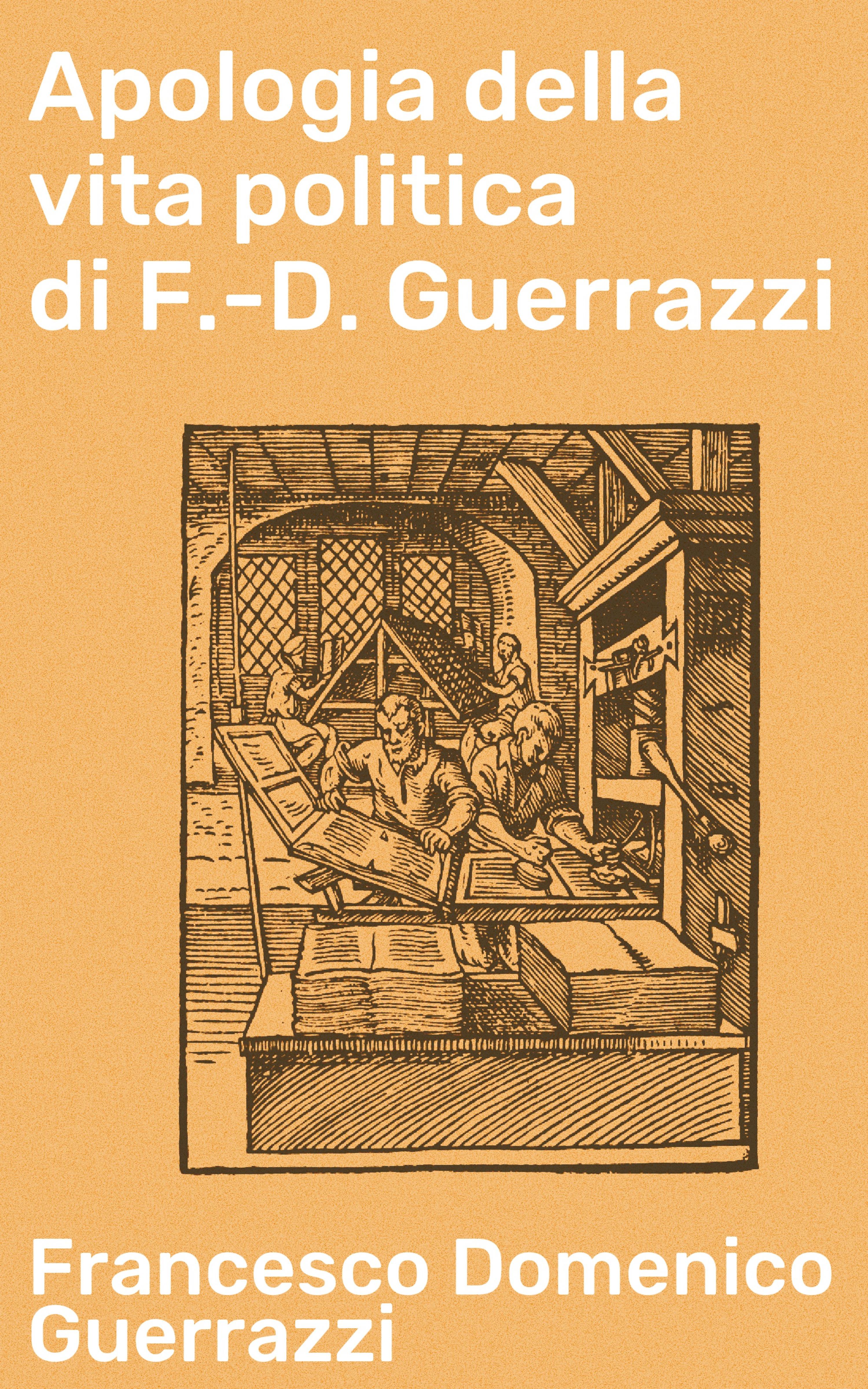 Обложка книги «Apologia della vita politica di F.-D. Guerrazzi»