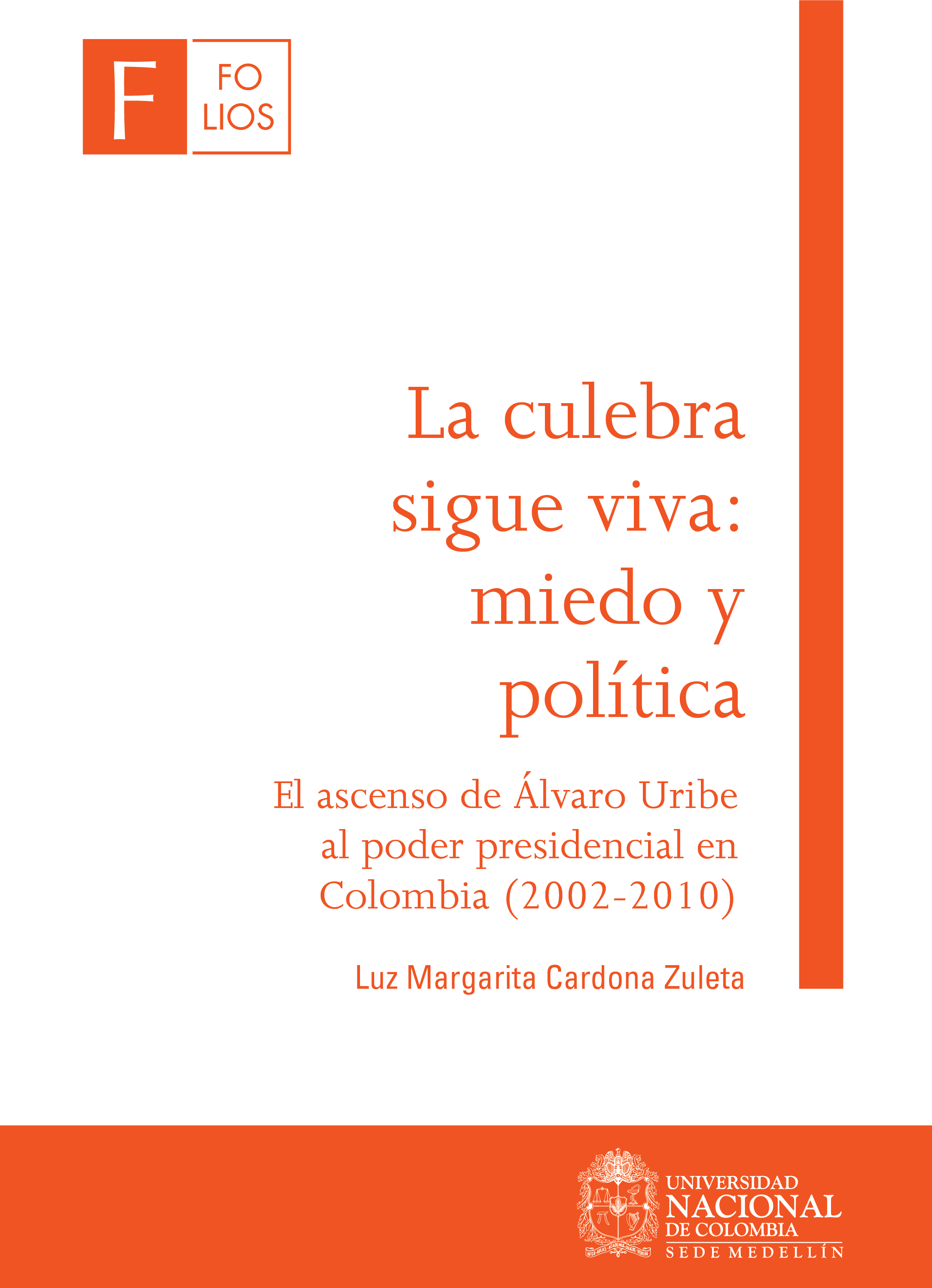 Обложка книги «La culebra sigue viva: miedo y política. El ascenso de Álvaro Uribe al poder presidencial en Colombia (2002-2010)»