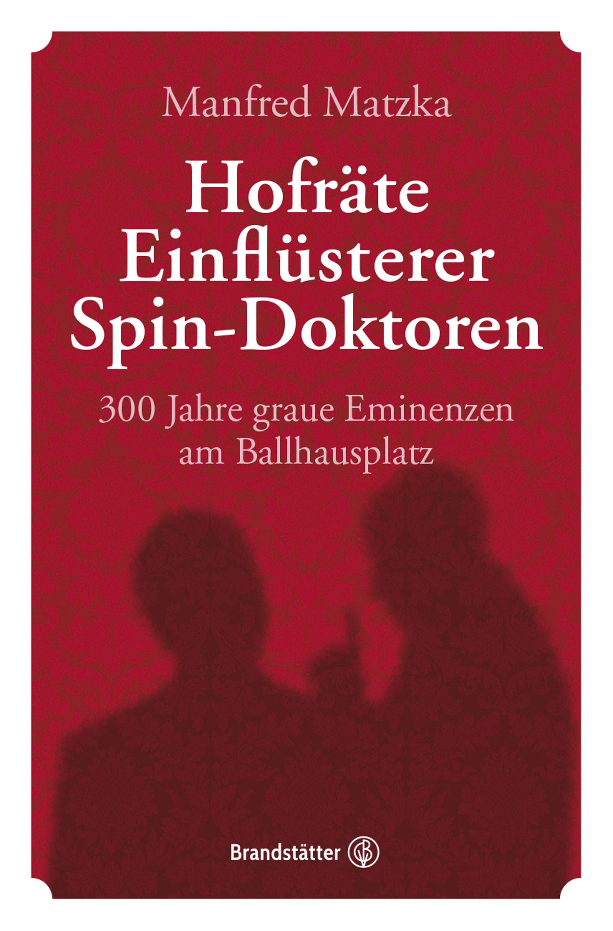 Обложка книги «Hofräte, Einflüsterer, Spin-Doktoren»