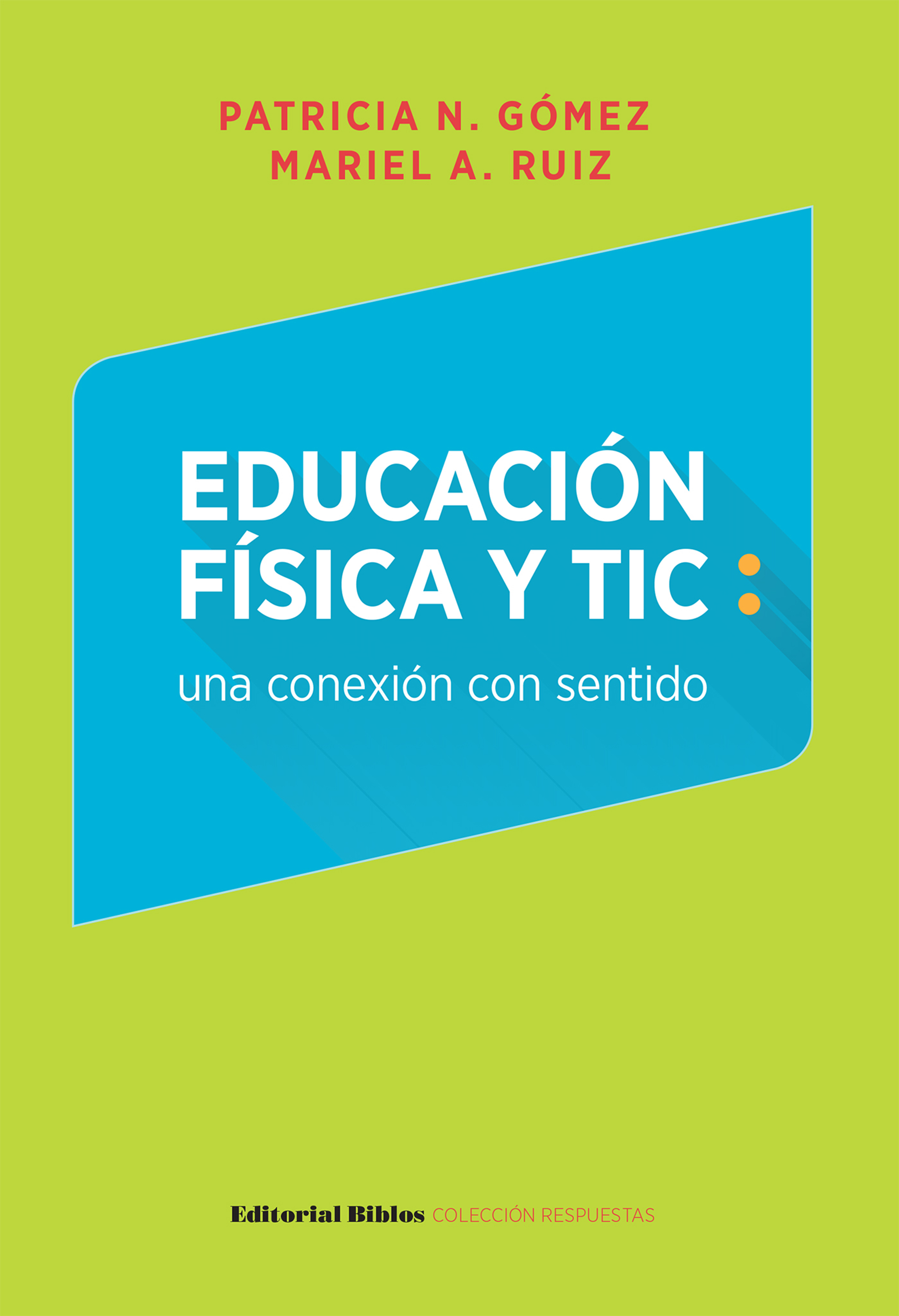 Обложка книги «Educación física y TIC: una conexión con sentido»