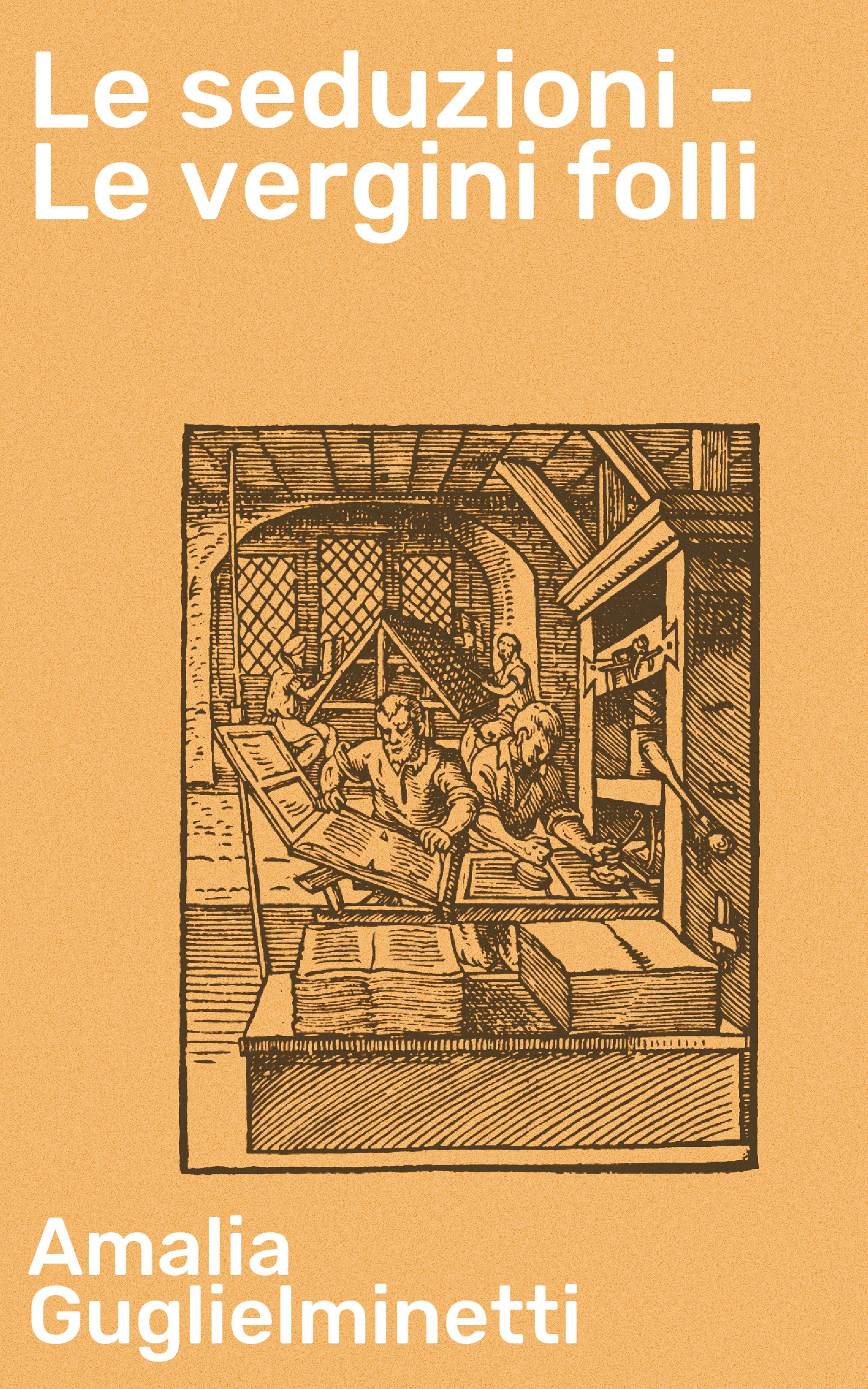 Обложка книги «Le seduzioni - Le vergini folli»