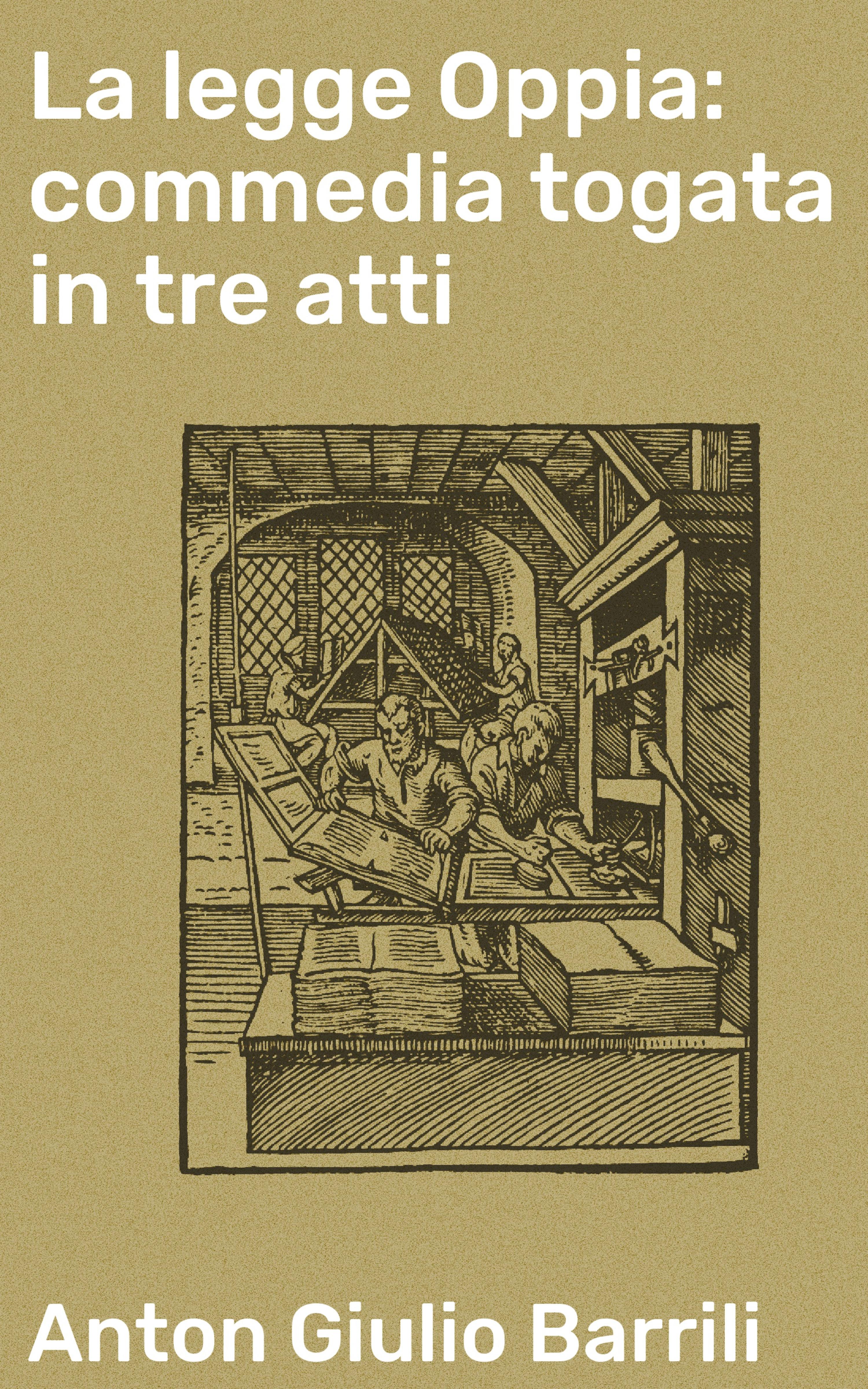 Обложка книги «La legge Oppia: commedia togata in tre atti»