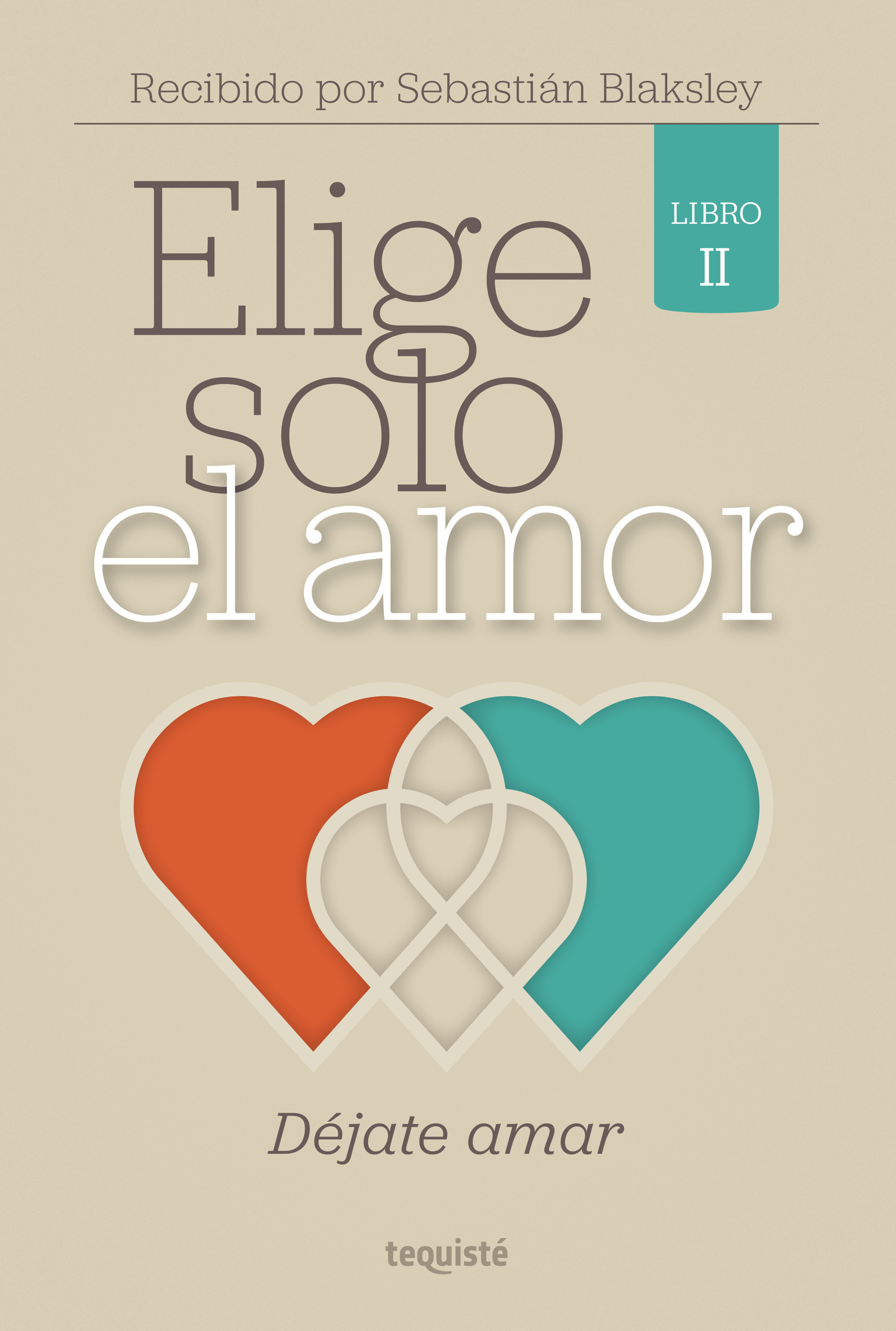 Обложка книги «Elige solo el amor»