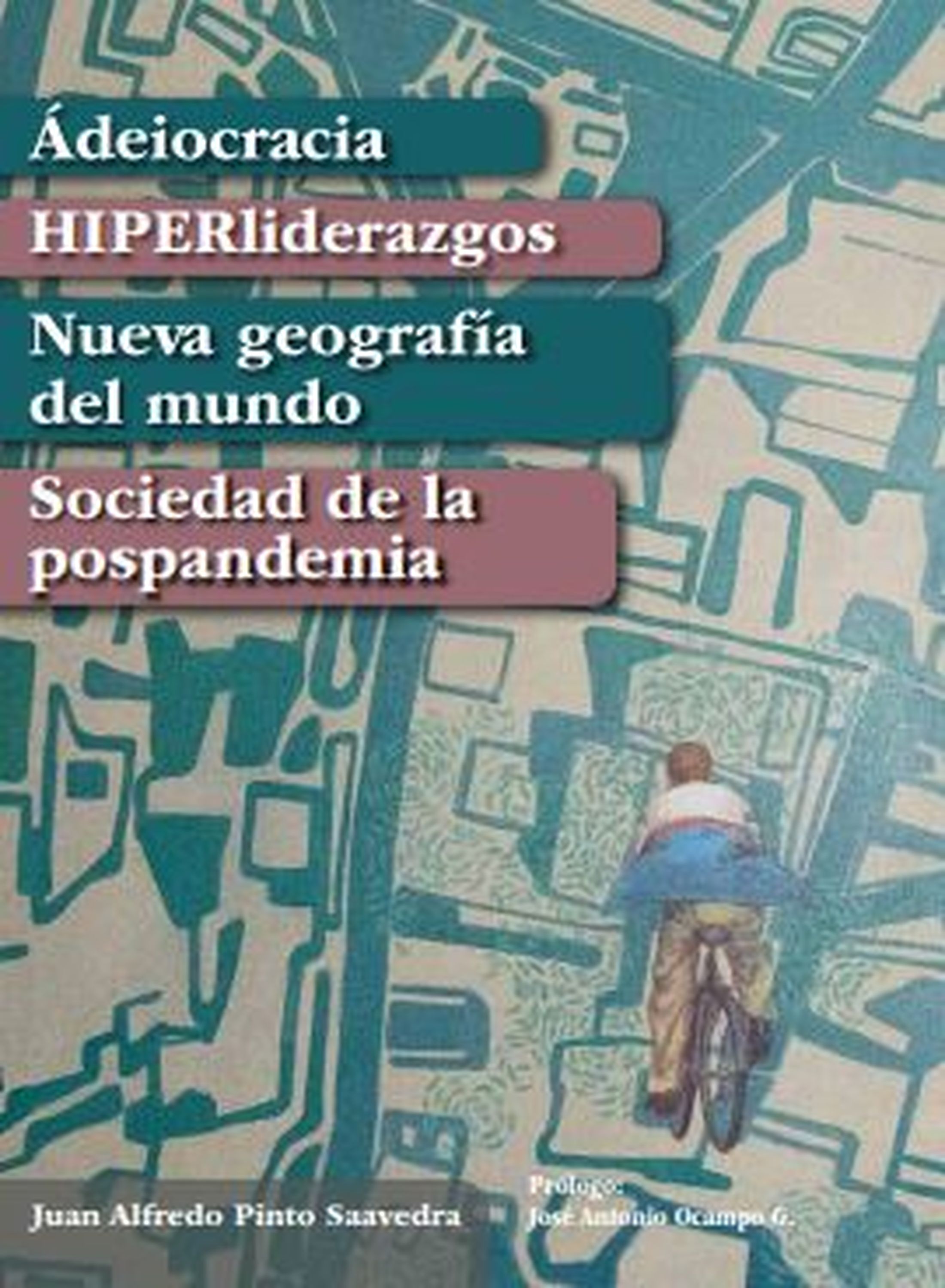 Обложка книги «Ádeiocracia, HIPERliderazgos, Nueva geografía del mundo, Sociedad de la pospandemia»