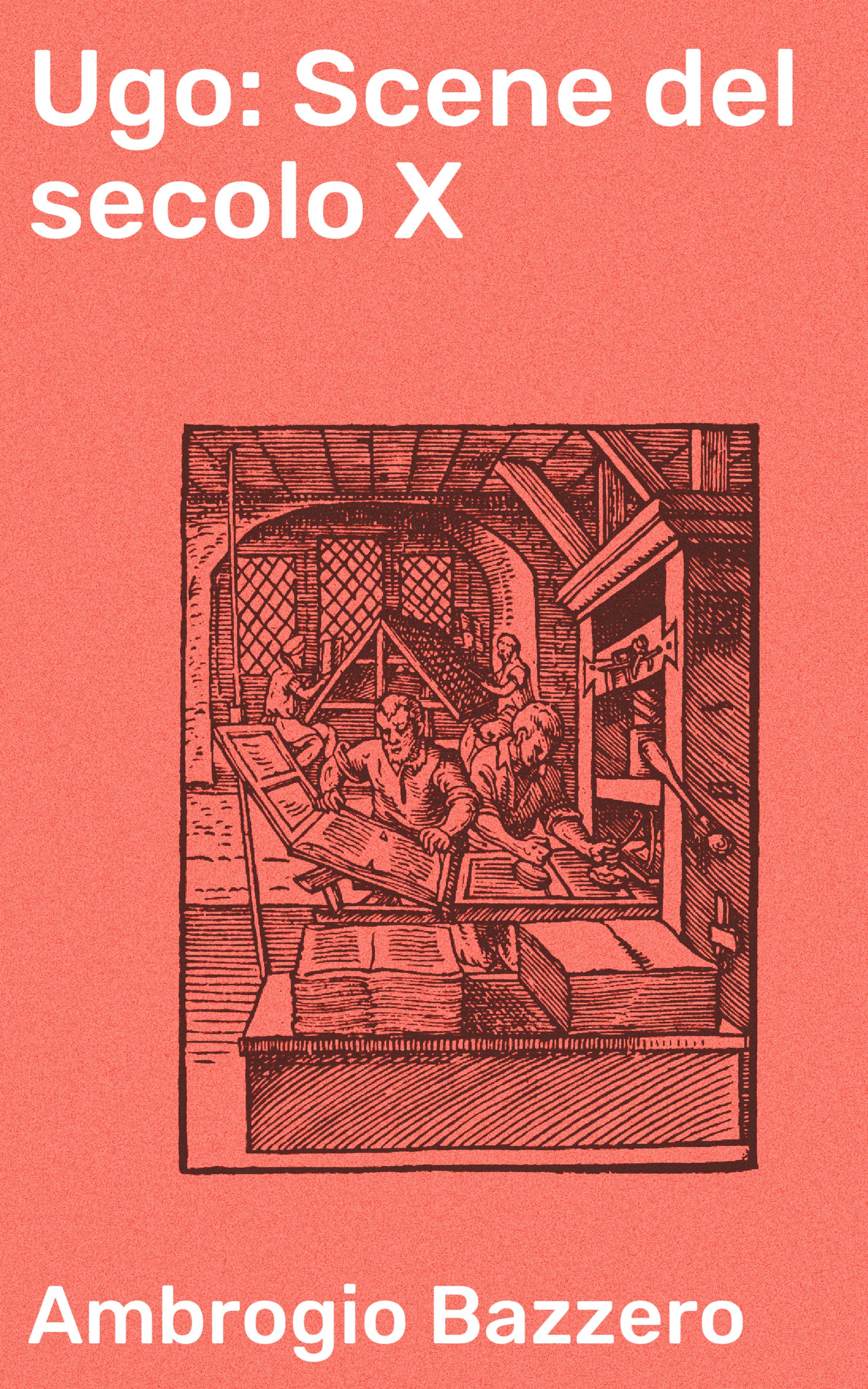 Обложка книги «Ugo: Scene del secolo X»