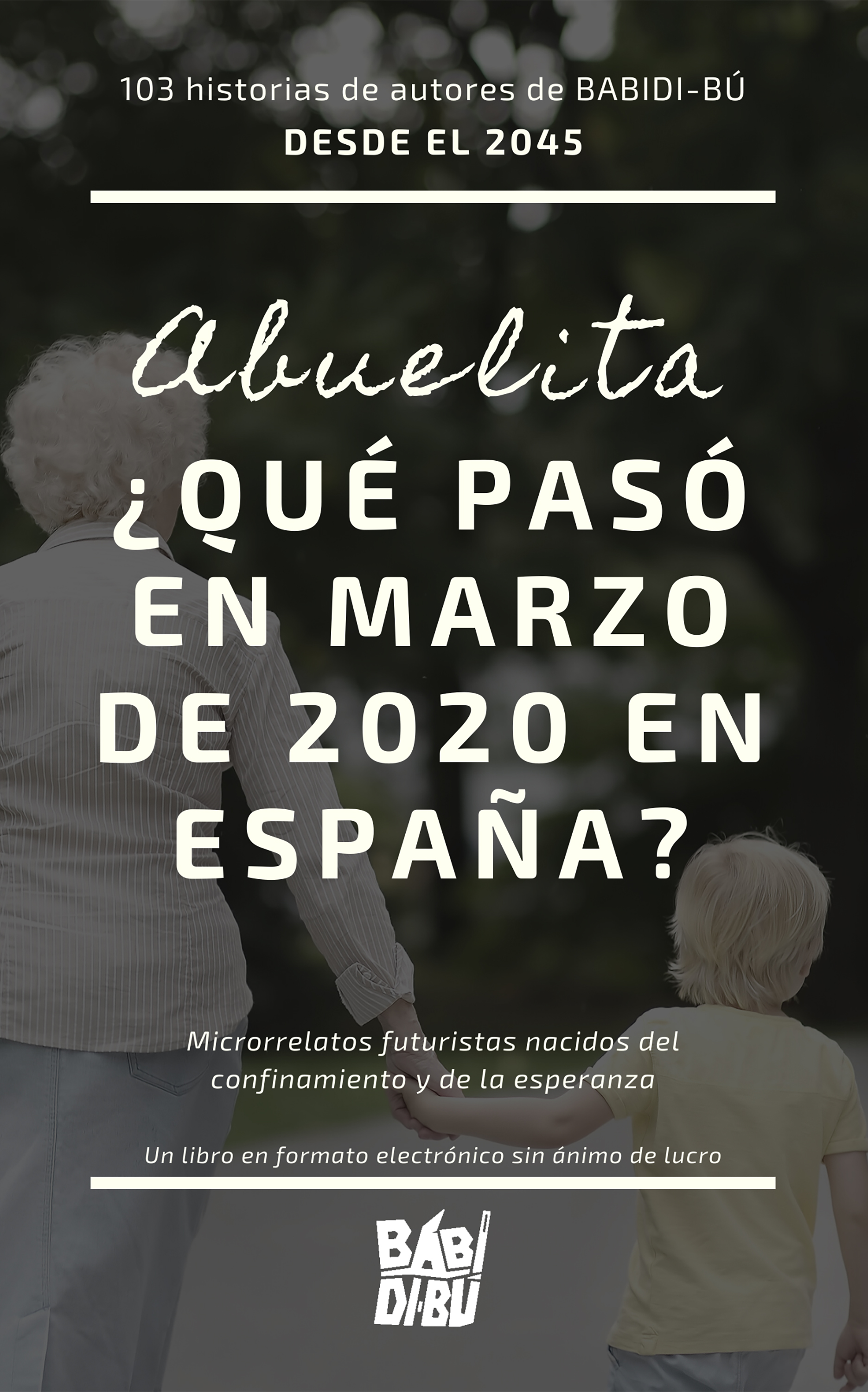 Обложка книги «Año 2045: Abuelita, ¿qué pasó en marzo de 2020 en España?»