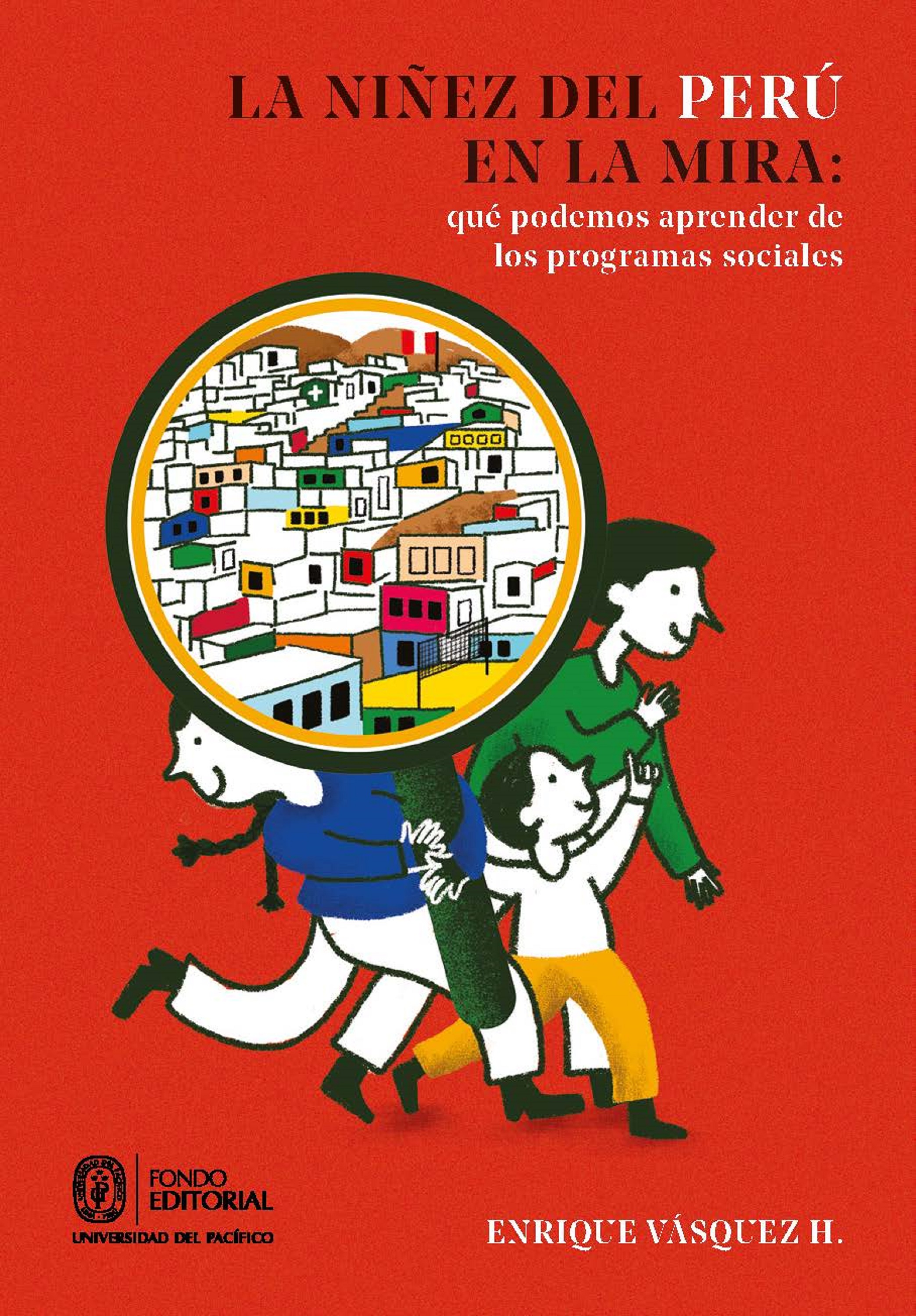Обложка книги «La niñez del Perú en la mira: qué podemos aprender de los programas sociales»