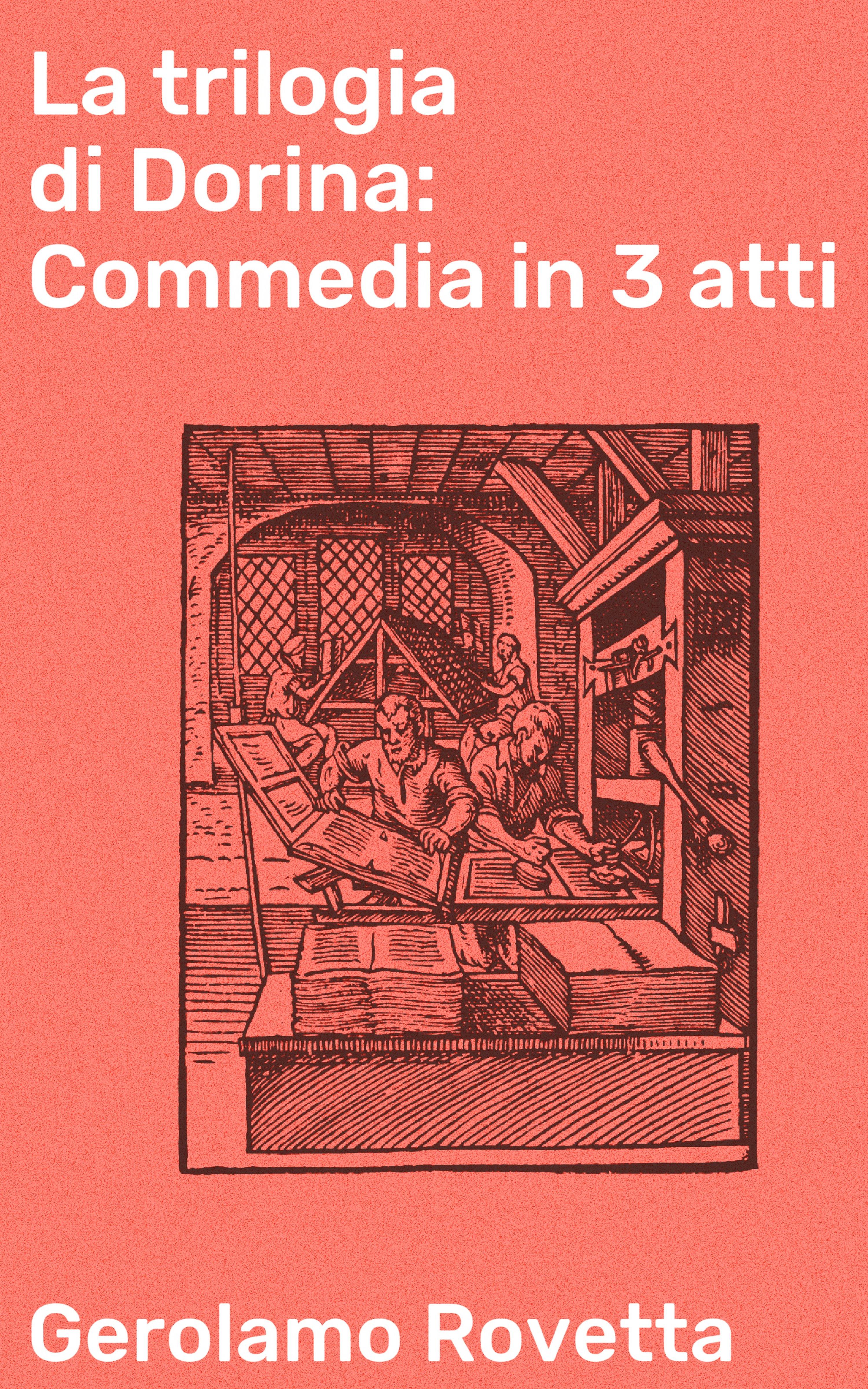 Обложка книги «La trilogia di Dorina: Commedia in 3 atti»