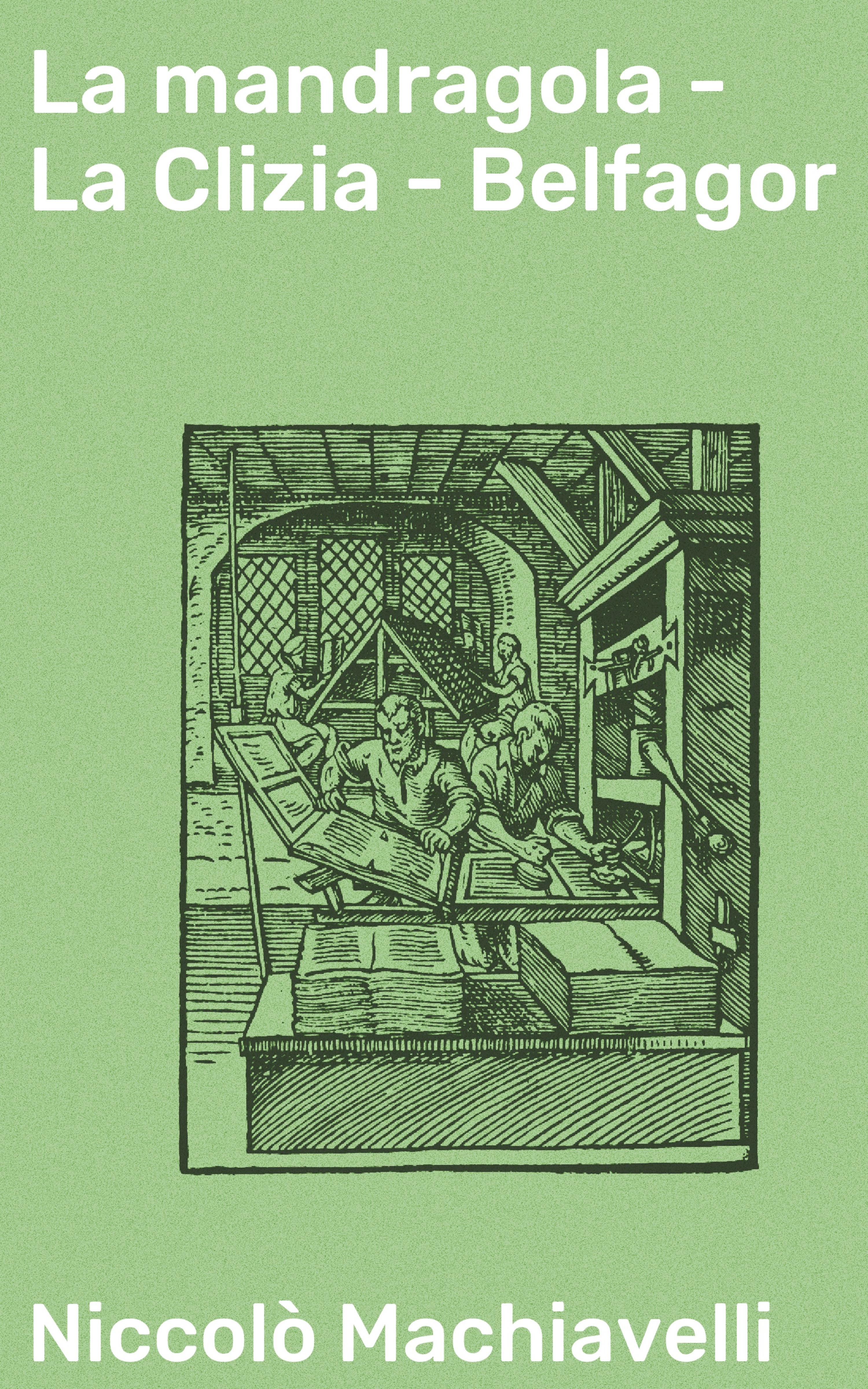 Обложка книги «La mandragola - La Clizia - Belfagor»