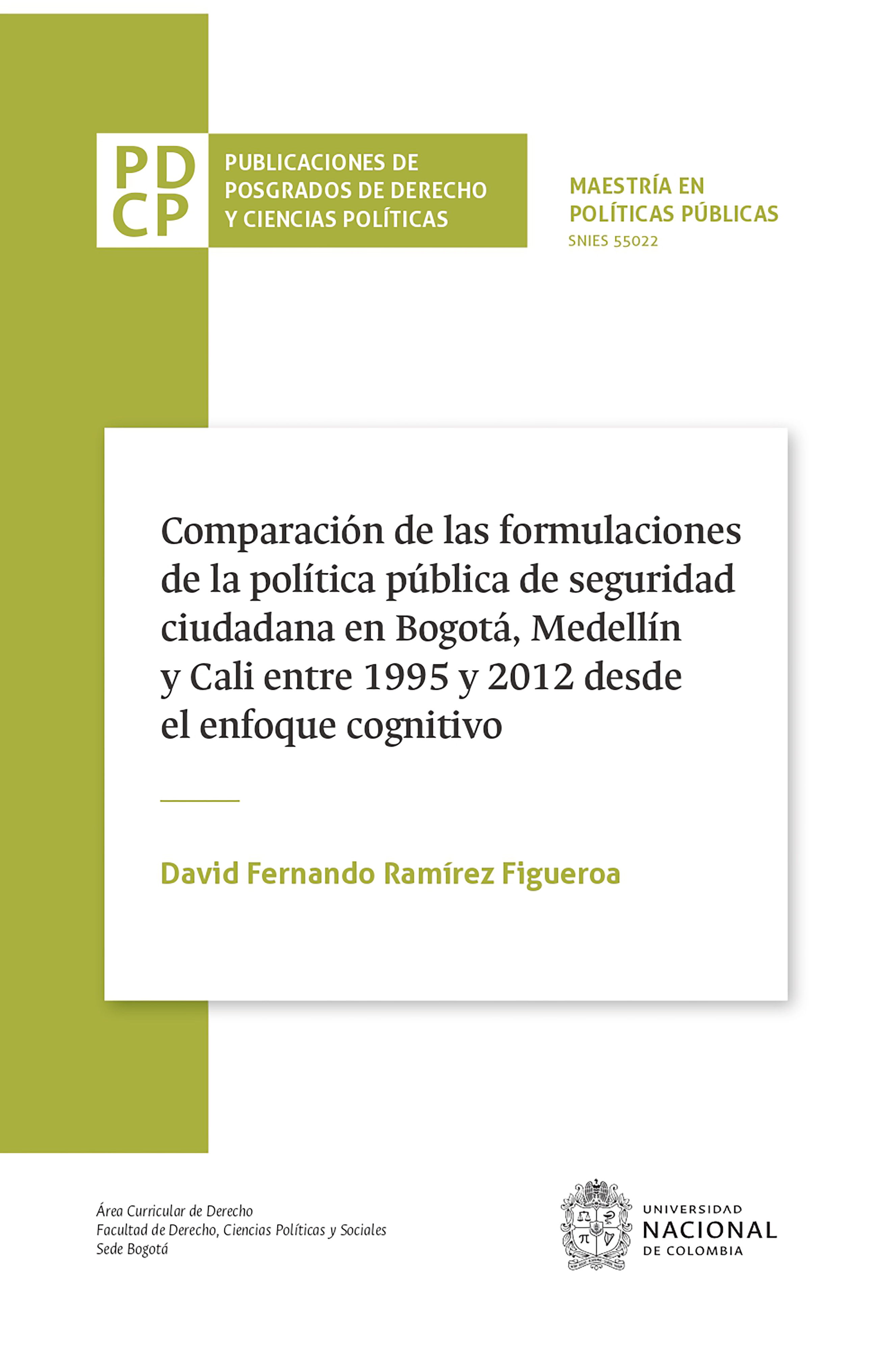 Обложка книги «Comparación de las fórmulaciones de la política pública de seguridad ciudadana en Bogotá, Medellín y Cali entre 1995 y 2012 desde el enfoque cognitivo»
