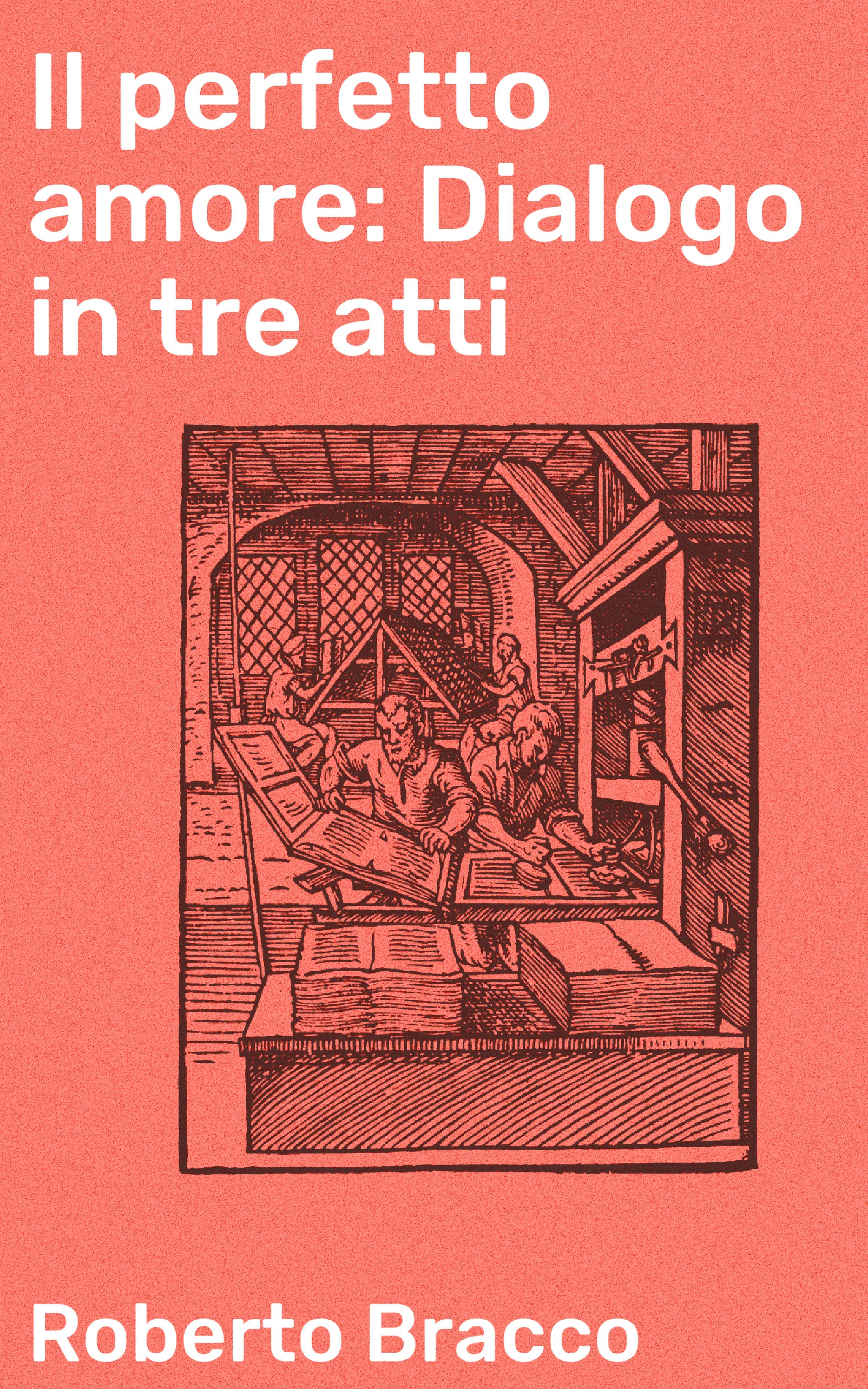 Обложка книги «Il perfetto amore: Dialogo in tre atti»