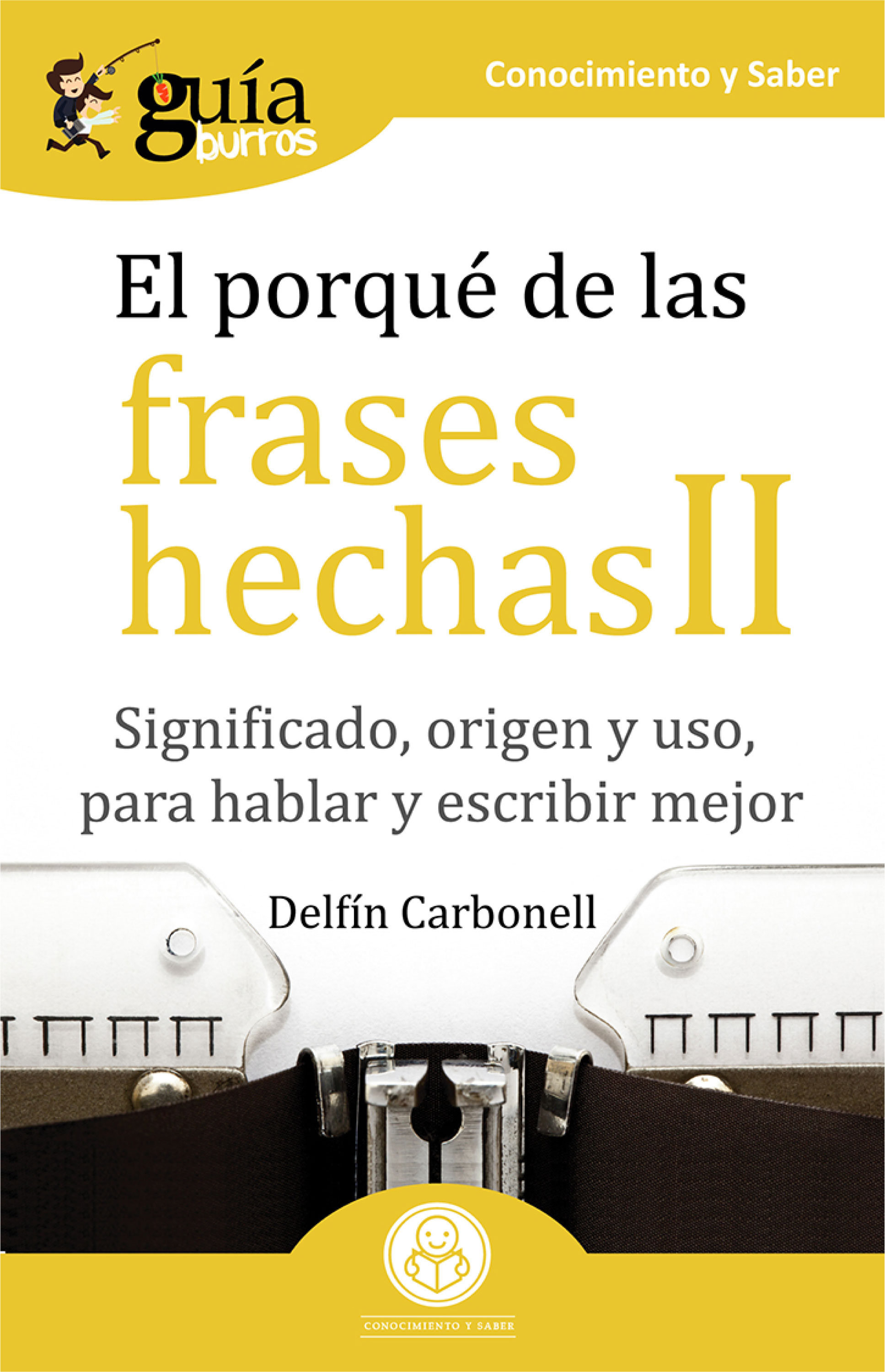 Обложка книги «GuíaBurros El porqué de las frases hechas II»