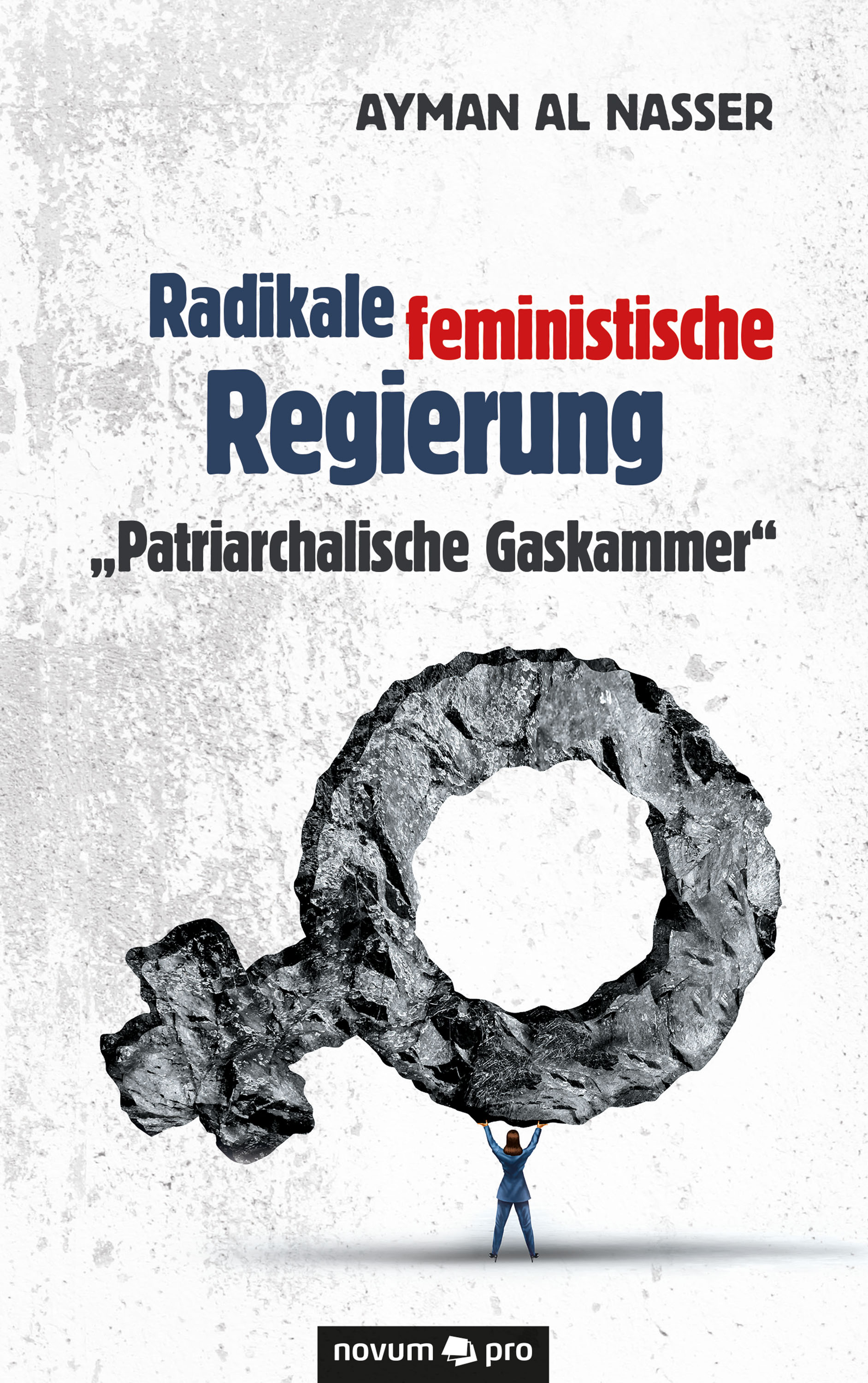 Обложка книги «Radikale feministische Regierung "Patriarchalische Gaskammer"»