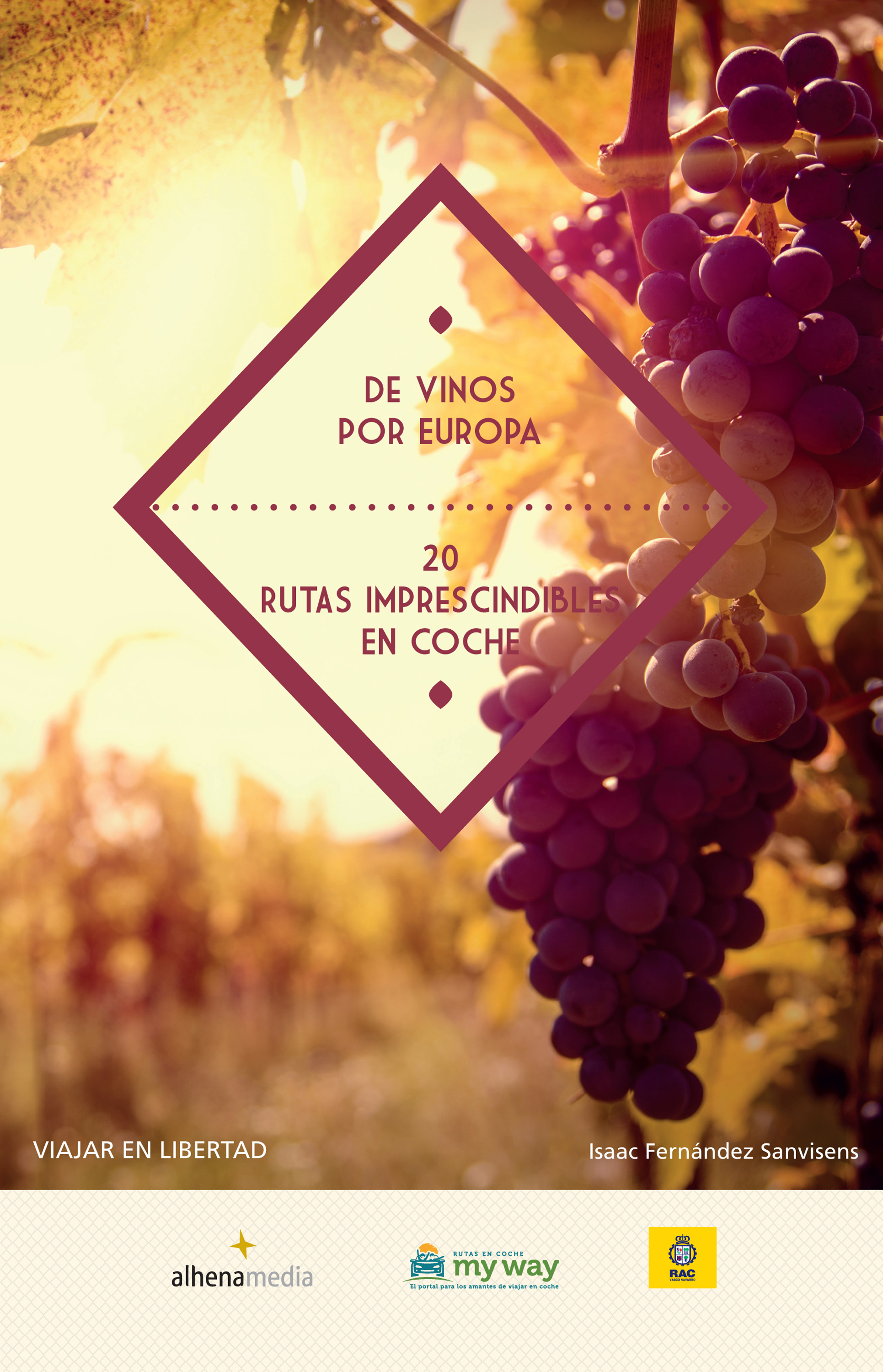 Обложка книги «De vinos por Europa. 20 rutas imprescindibles en coche»