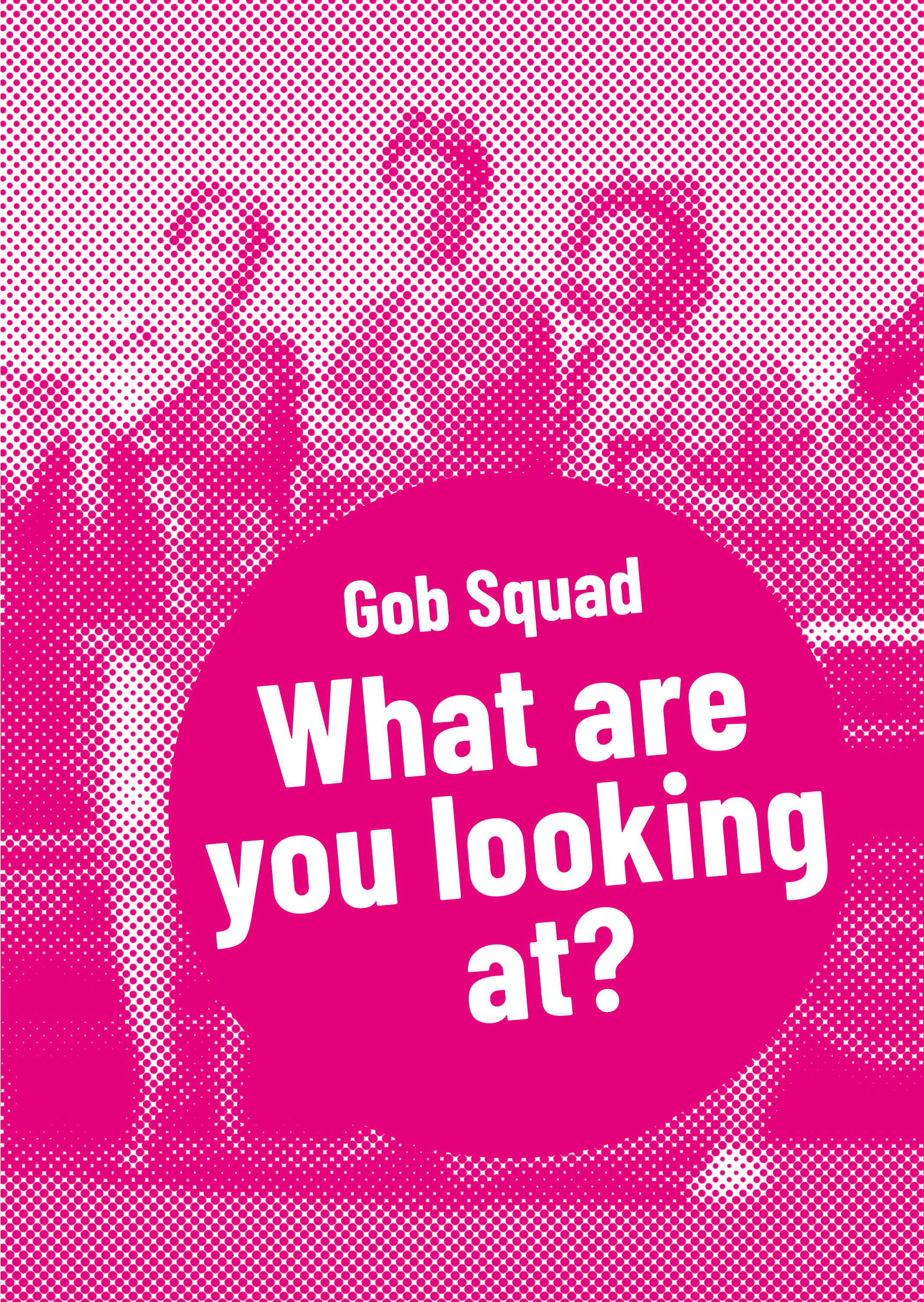 Обложка книги «Gob Squad – What are you looking at?»