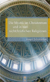 Обложка книги «Die Mystik im Christentum und in den nichtchristlichen Religionen»