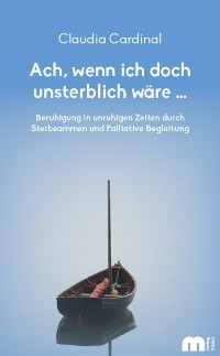 Обложка книги «Ach, wenn ich doch unsterblich wäre ...»
