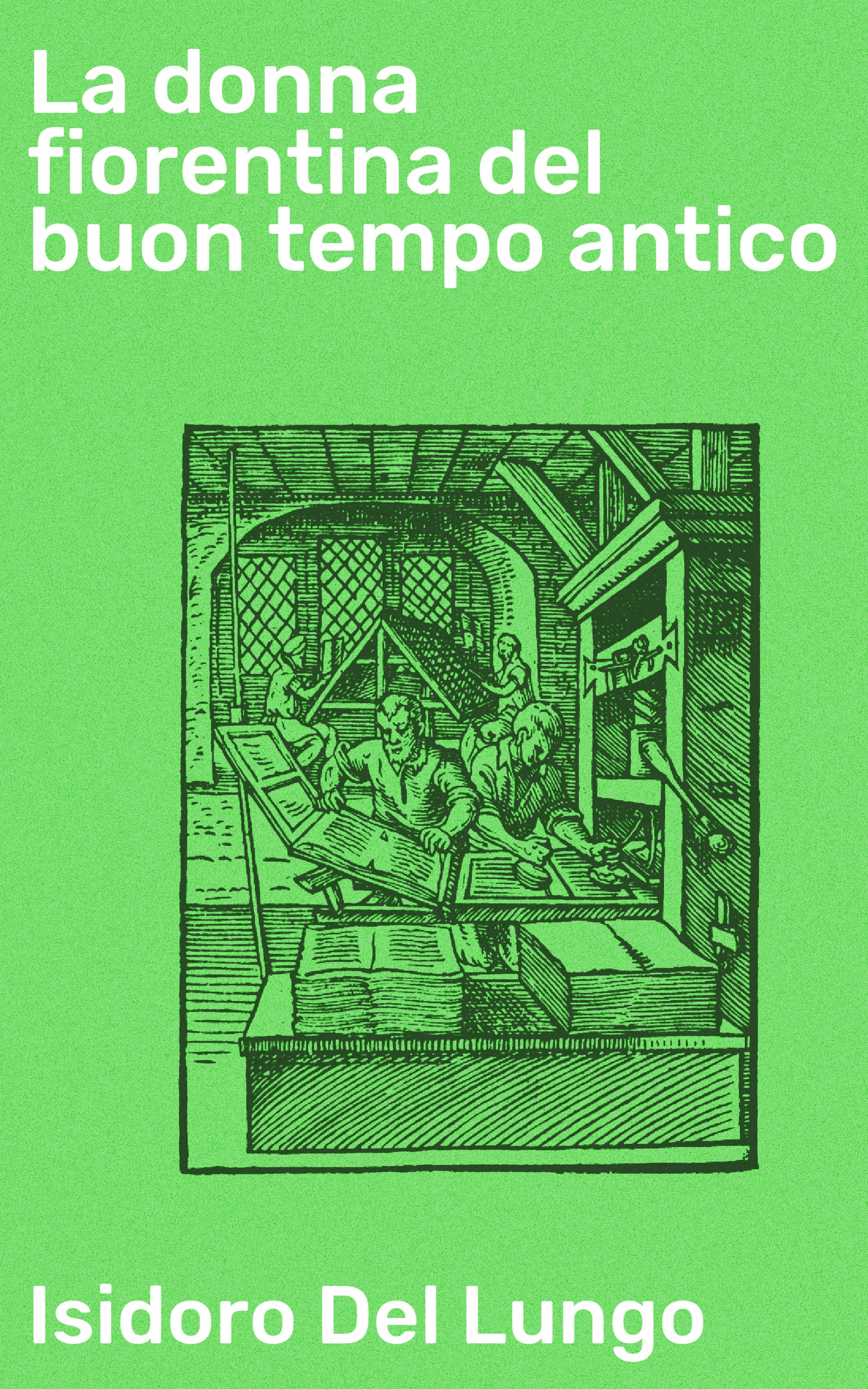 Обложка книги «La donna fiorentina del buon tempo antico»