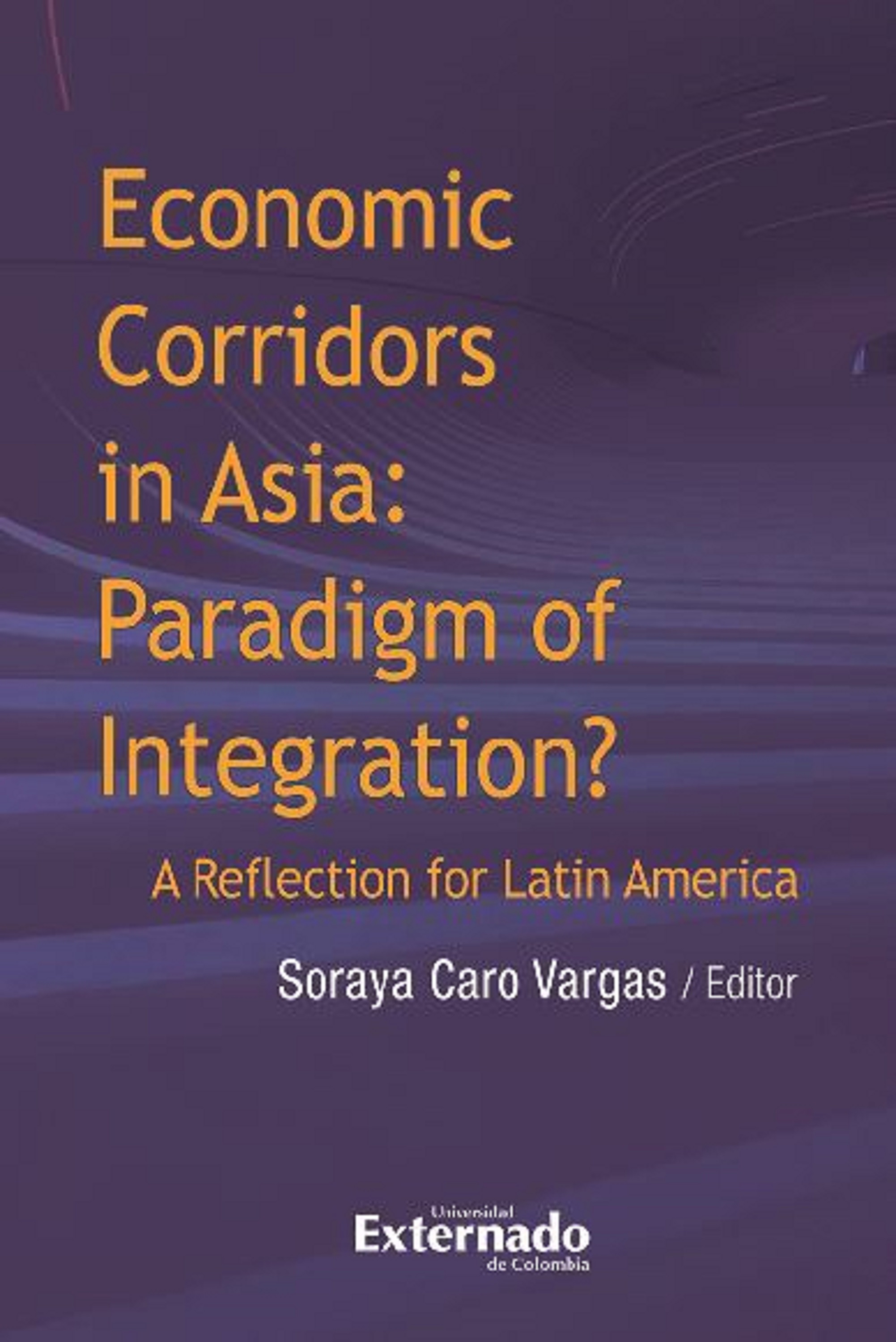 Обложка книги «Economic corridors in Asia : paradigm of integration? A reflection for Latin America»