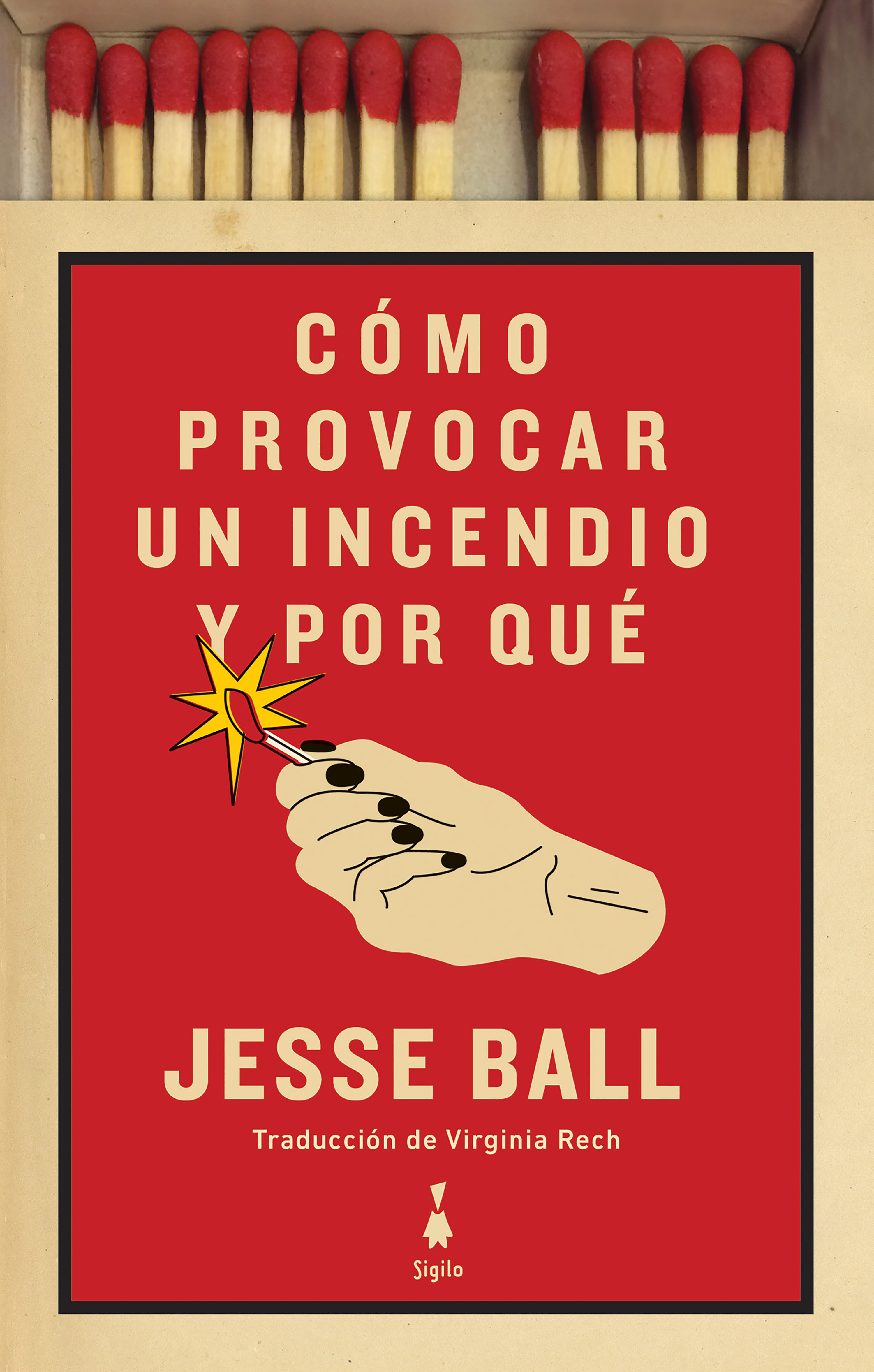 Обложка книги «Cómo provocar un incendio y por qué»