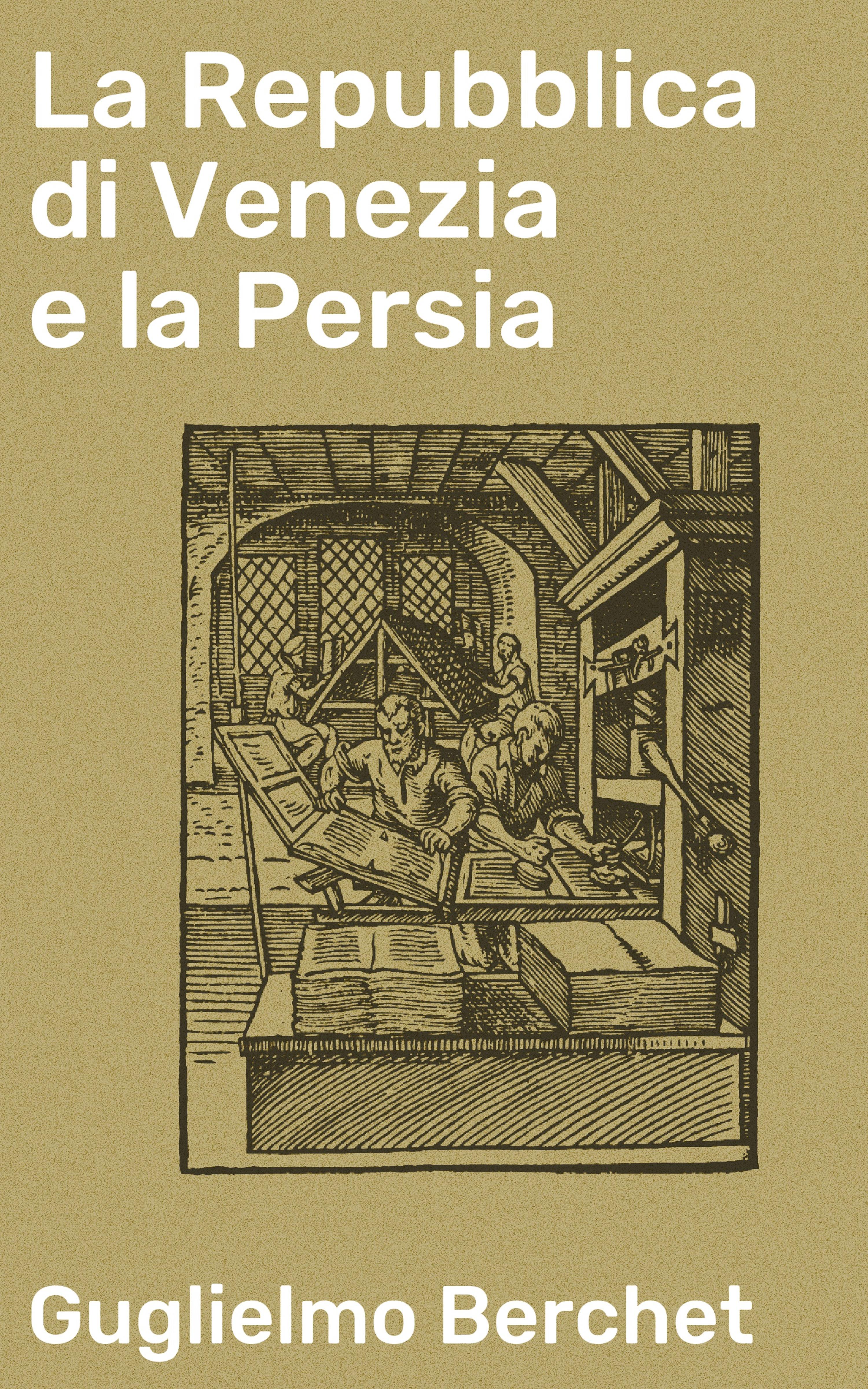 Обложка книги «La Repubblica di Venezia e la Persia»