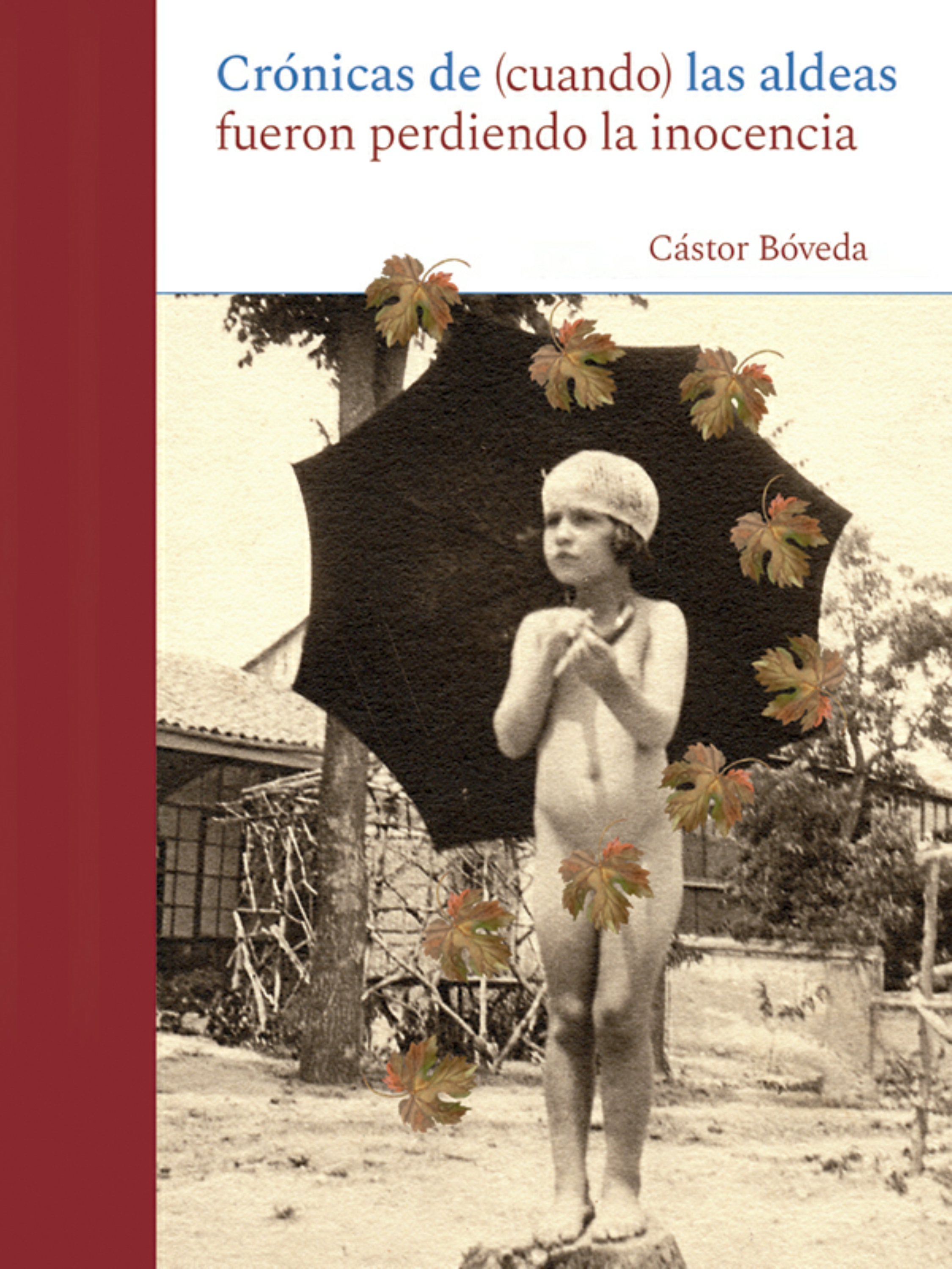 Обложка книги «Crónica de (cuando) las aldeas fueron perdiendo la inocencia»
