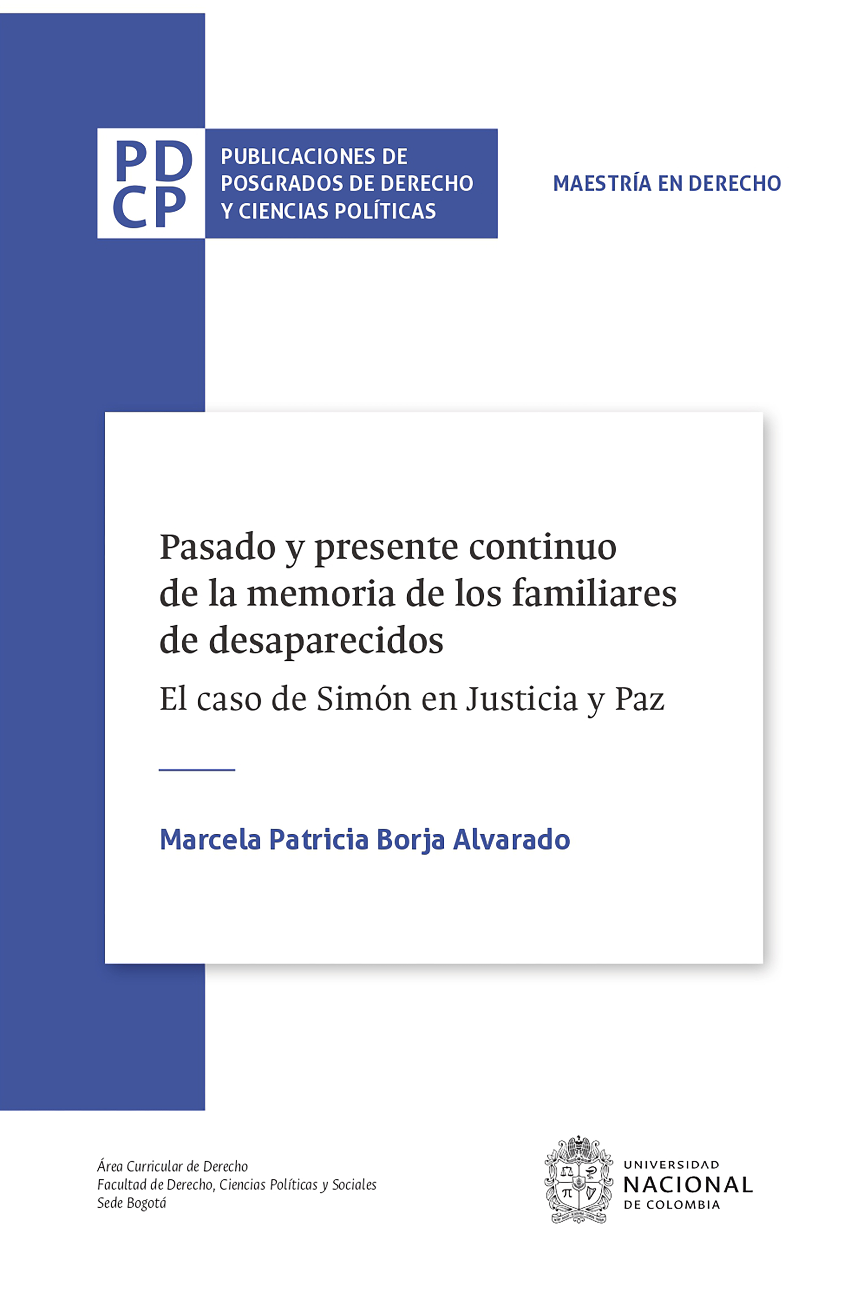 Обложка книги «Pasado y presente continuo de la memoria de los familiares de desaparecidos. El caso de Simón en Justicia y Paz»
