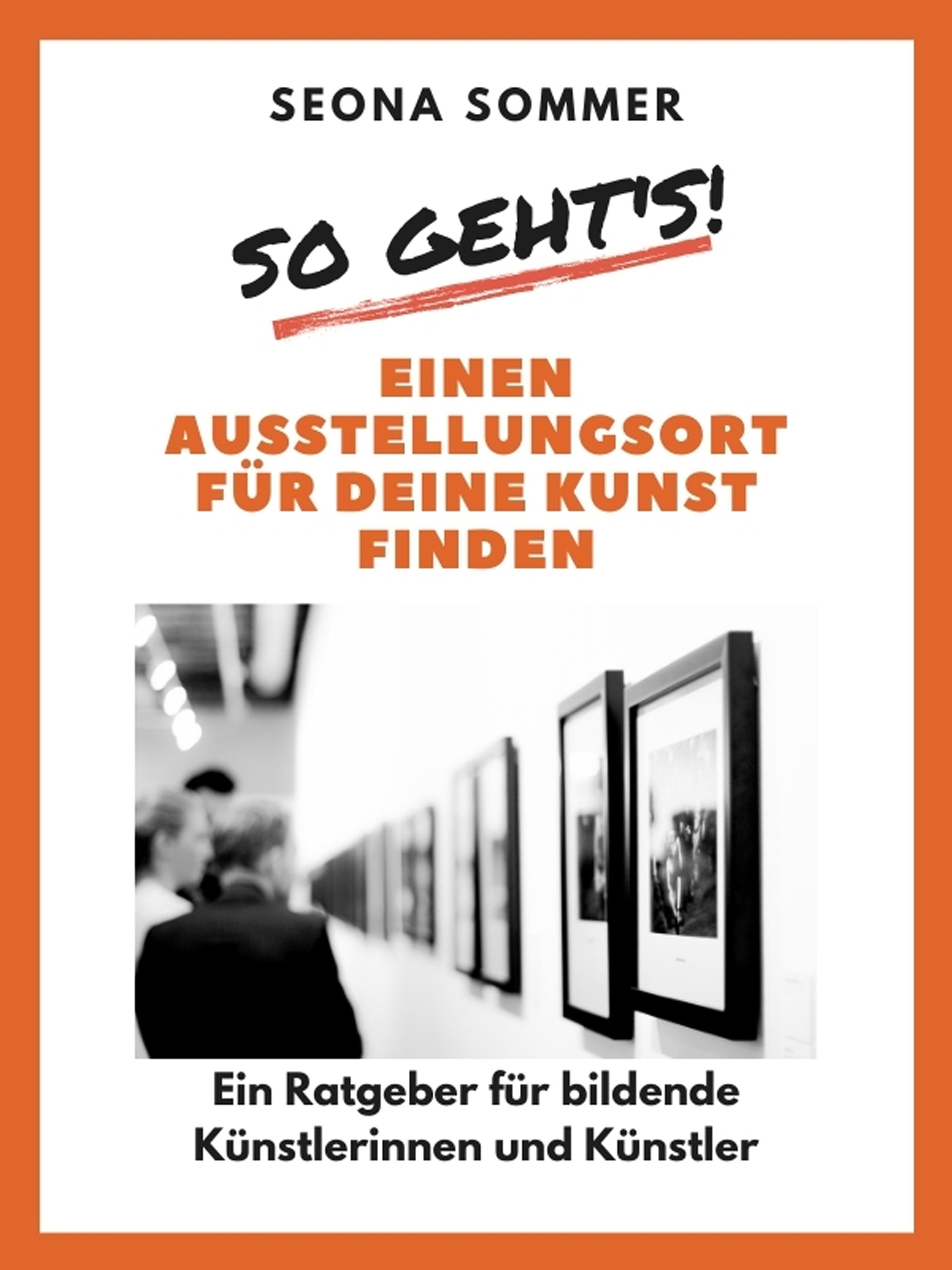 Обложка книги «So geht's! Einen Ausstellungsort für deine Kunst finden»