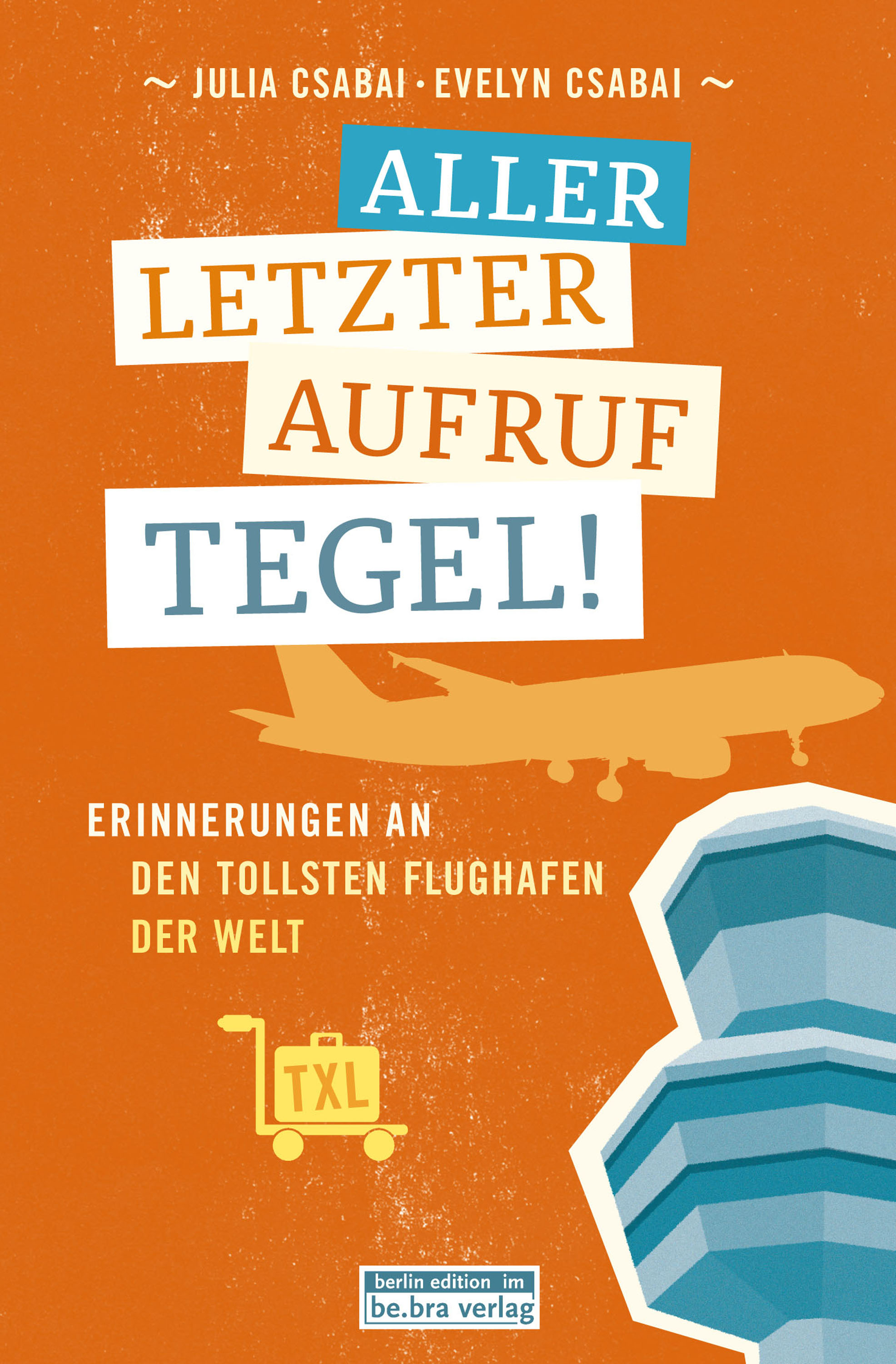 Обложка книги «Allerletzter Aufruf Tegel!»