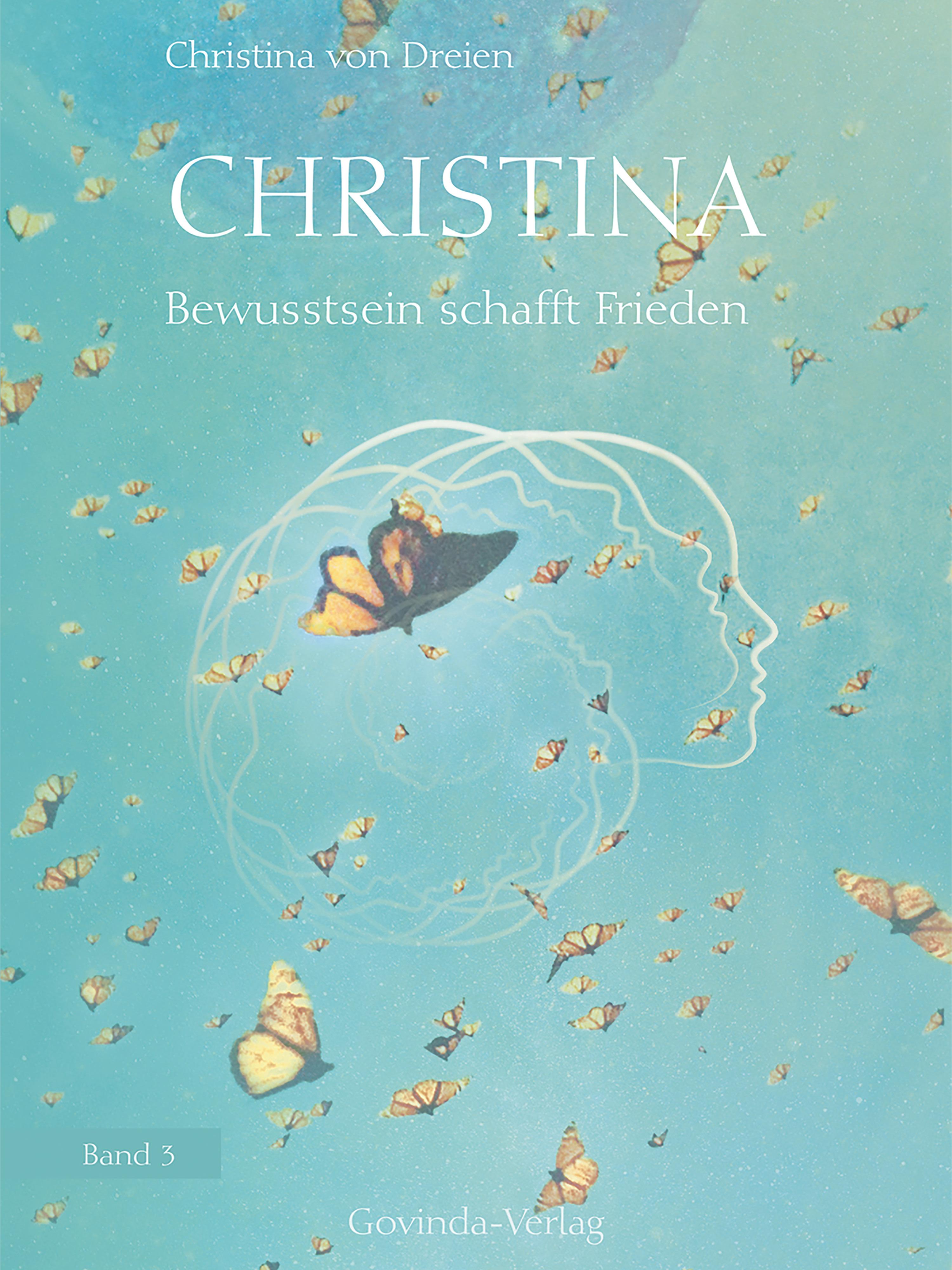 Обложка книги «Christina, Band 3: Bewusstsein schafft Frieden»